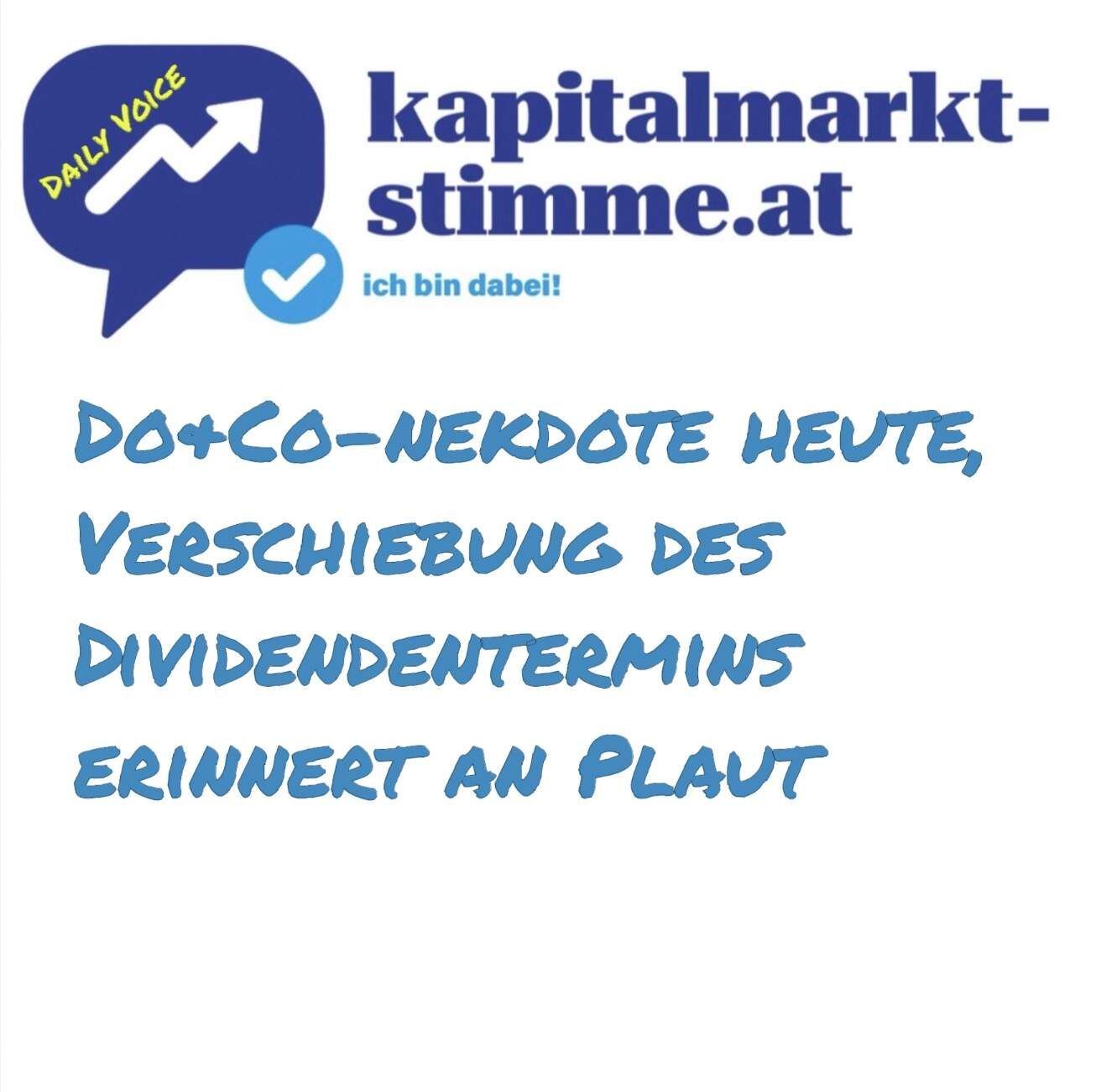 kapitalmarkt-stimme.at daily voice 183/365: Do&Co-nekdote heute, Dividendentermin-Verschiebung erinnert an Plaut