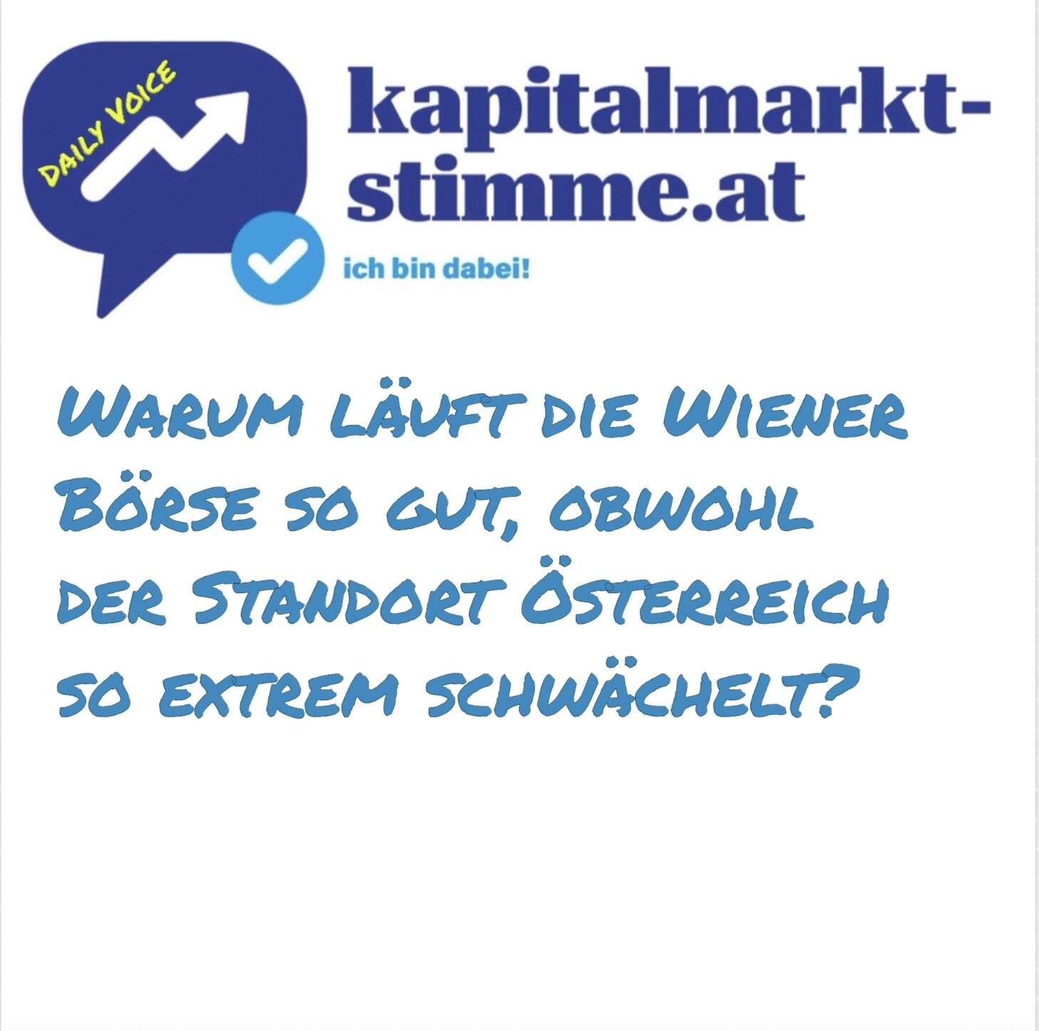 kapitalmarkt-stimme.at daily voice 156/365: Warum läuft die Wiener Börse so gut, obwohl der Standort Österreich so extrem schwächelt?