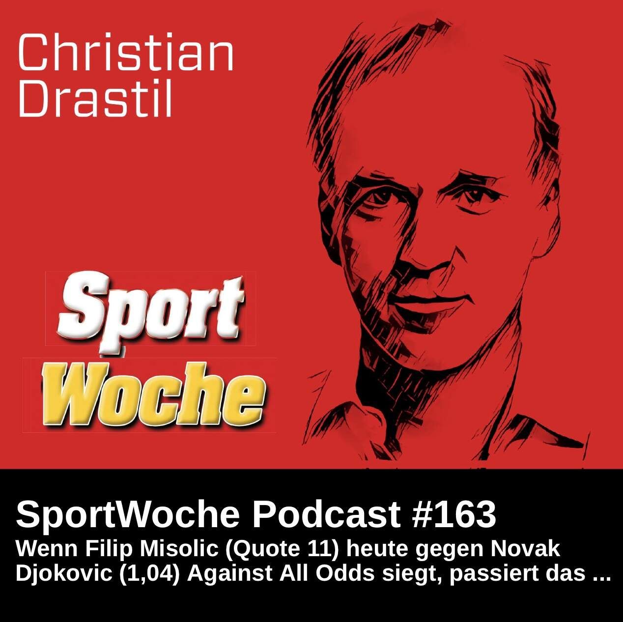 SportWoche Podcast #163: Wenn Filip Misolic (Quote 11) heute gegen Novak Djokovic (1,04) Against All Odds gewinnt, passiert Folgendes ...