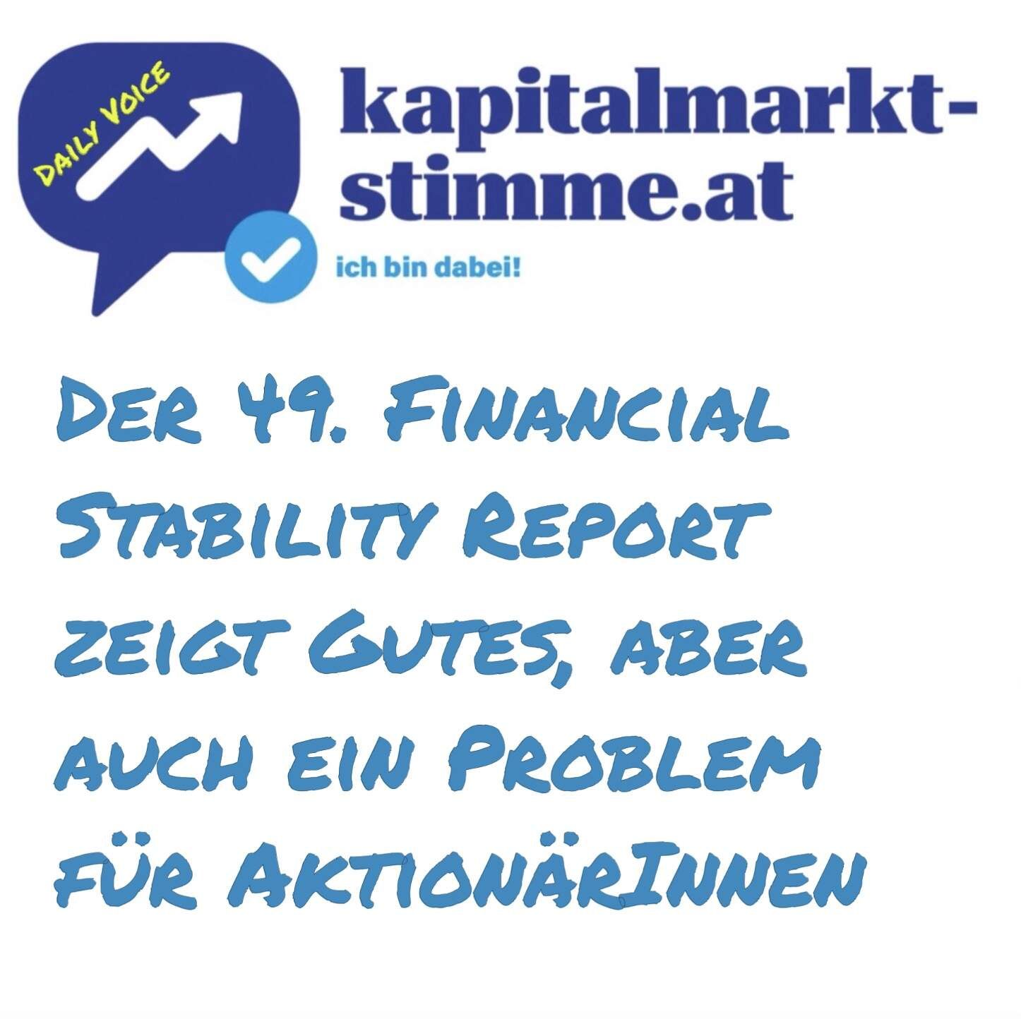 kapitalmarkt-stimme.at daily voice 165/365: Der 49. Financial Stability Report zeigt Gutes, indirekte Folge ein Problem für AktionärInnen