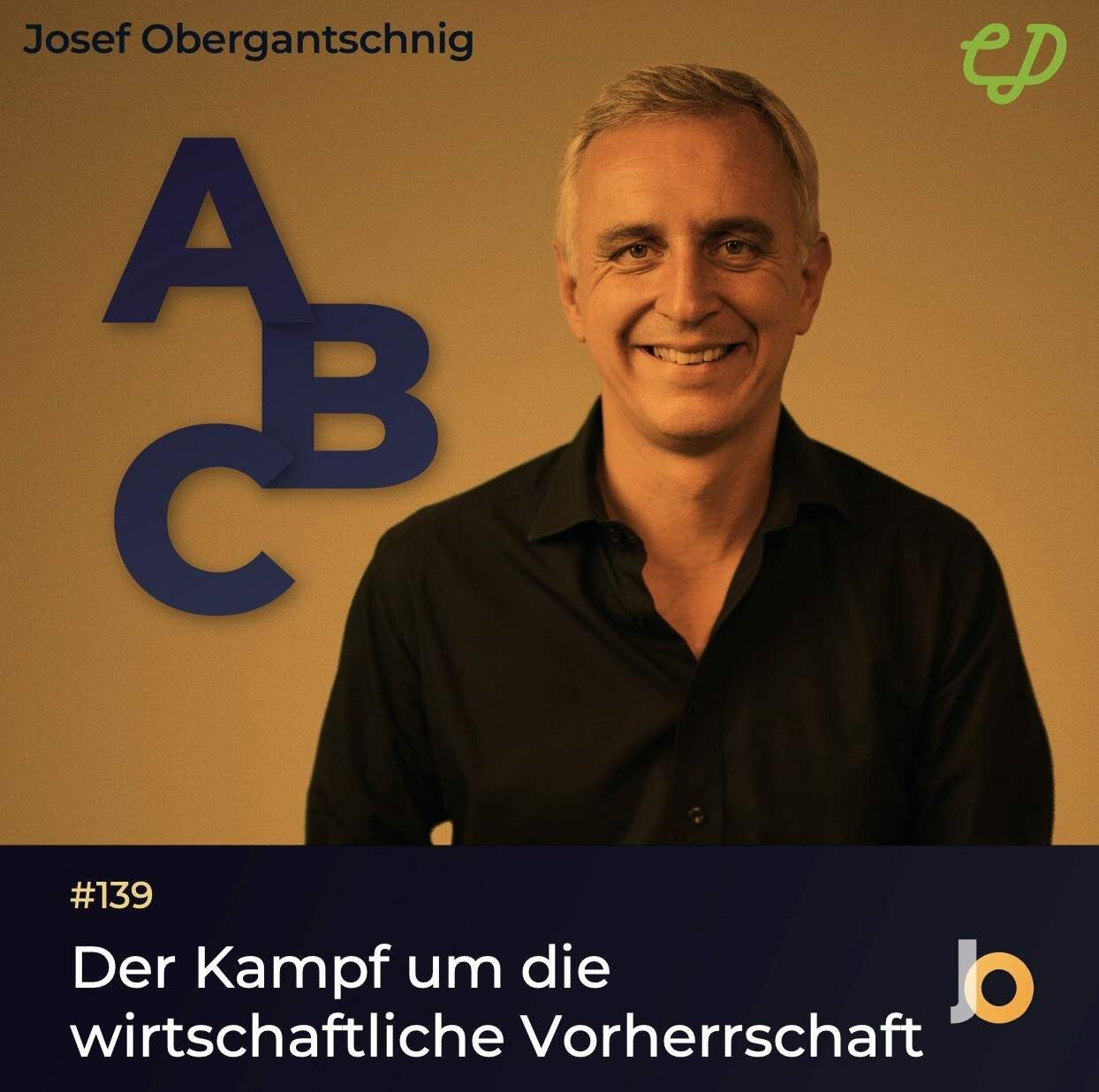 ABC Audio Business Chart #139: USA vs. China - der Kampf um die wirtschaftliche Vorherrschaft (Josef Obergantschnig)