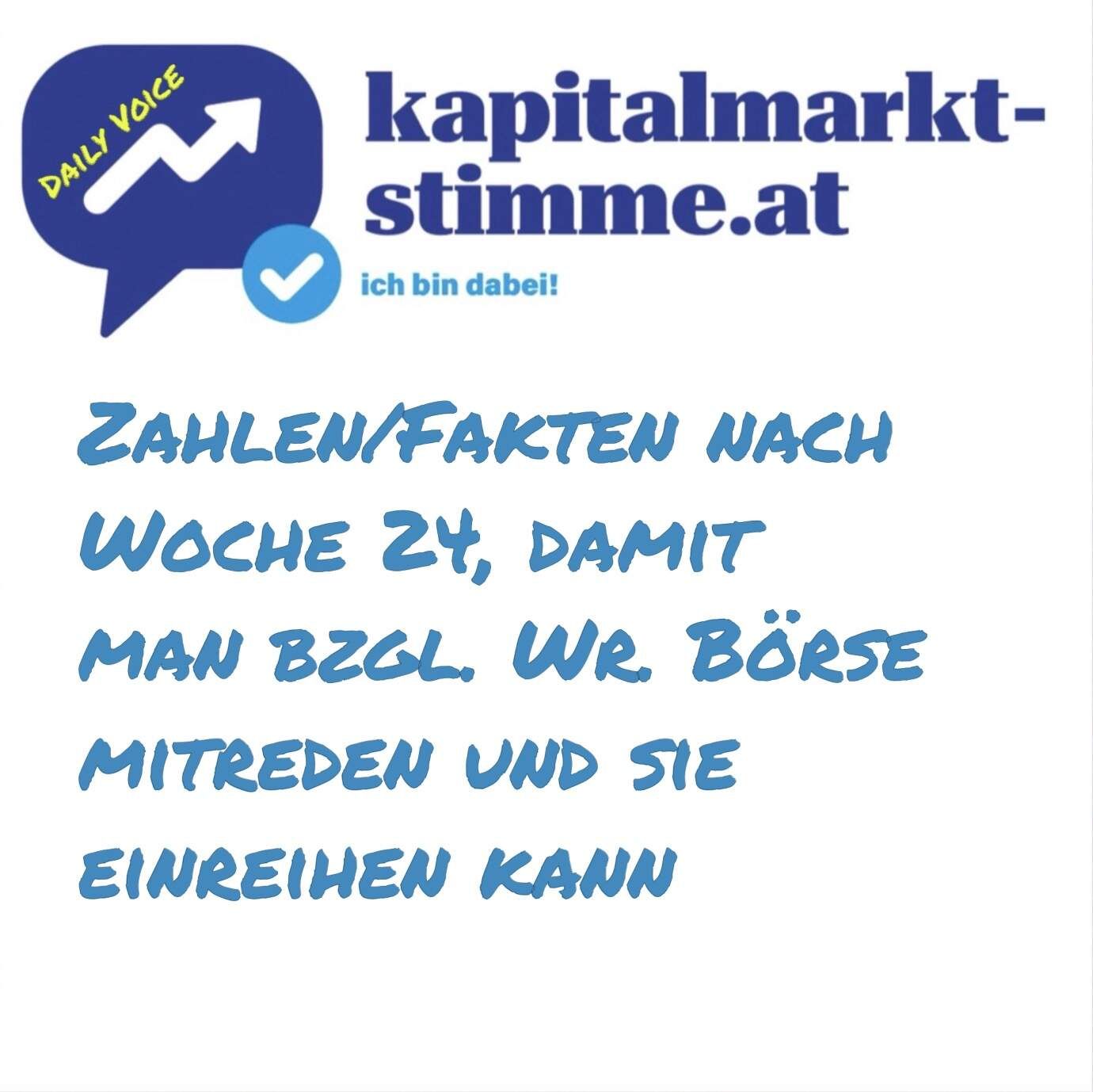 kapitalmarkt-stimme.at daily voice 166/365: Zahlen/Fakten nach Woche 24, damit man bzgl. Wr. Börse mitreden und sie einreihen kann