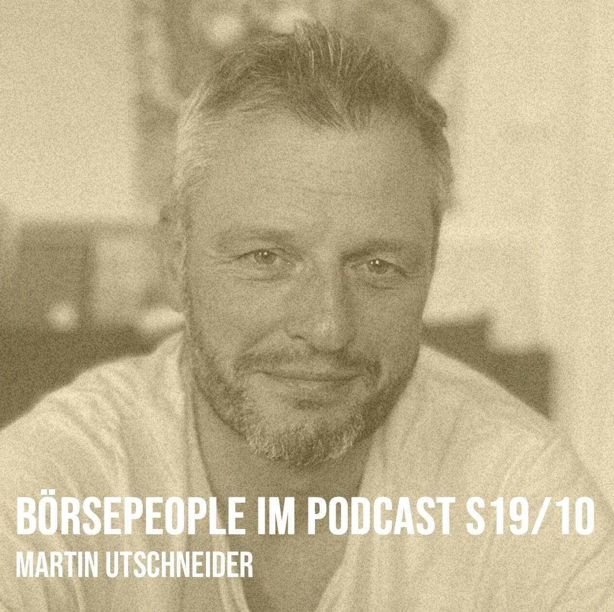 Börsepeople im Podcast S19/10: Martin Utschneider