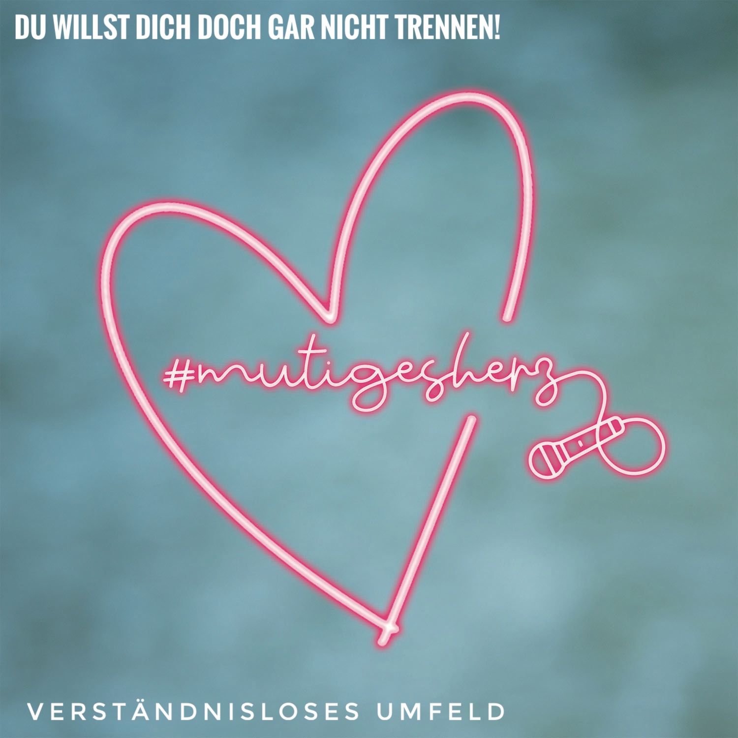 Du willst dich doch gar nicht trennen!
