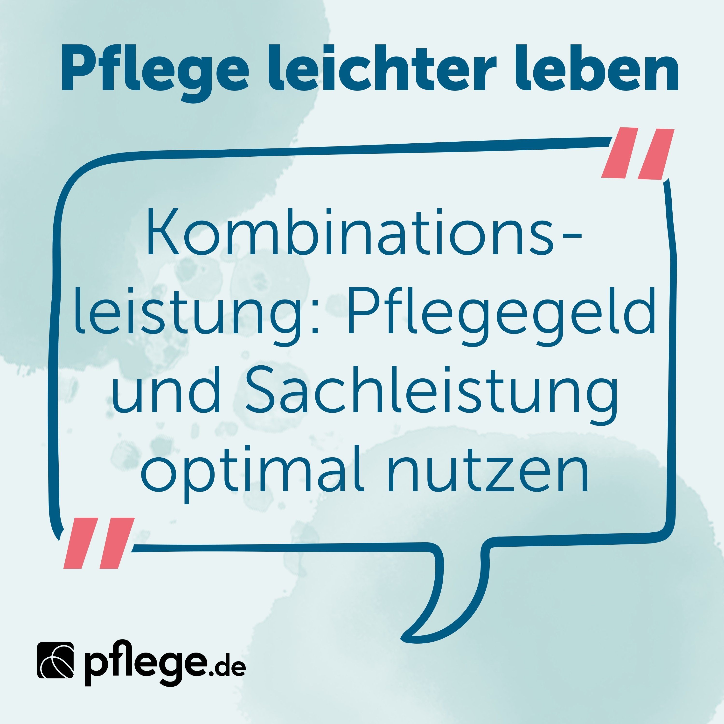 Kombinationsleistung verstehen: Pflegegeld & Sachleistung optimal nutzen