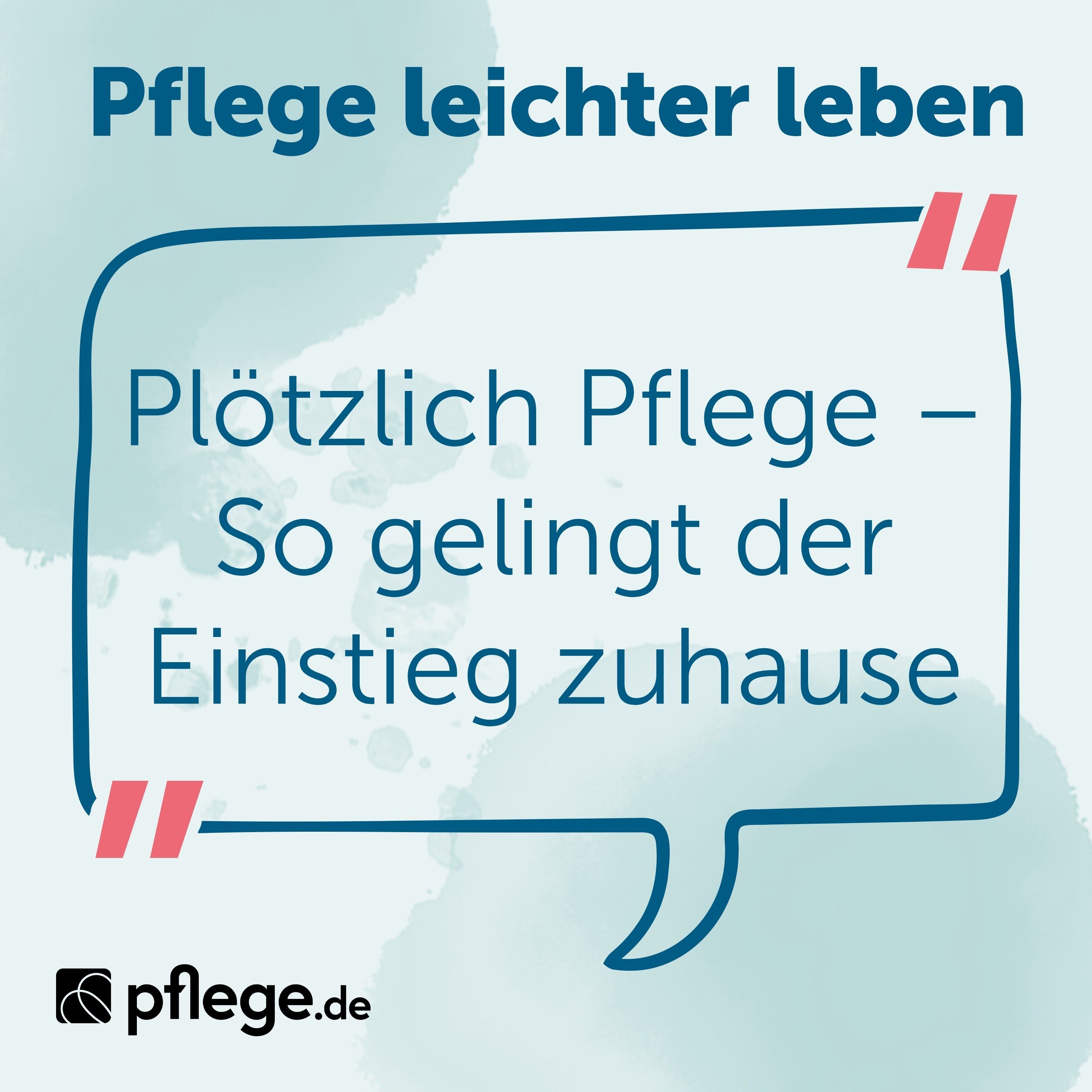 Plötzlich Pflege – So gelingt der Einstieg zuhause