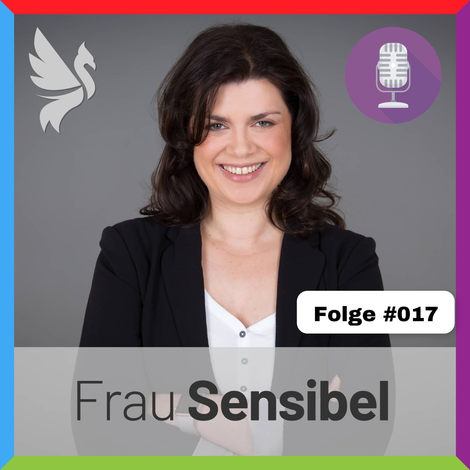 #017 - 9 Impulse wie Du Deine besondere Stärke - die Hochsensibilität - unterstützt