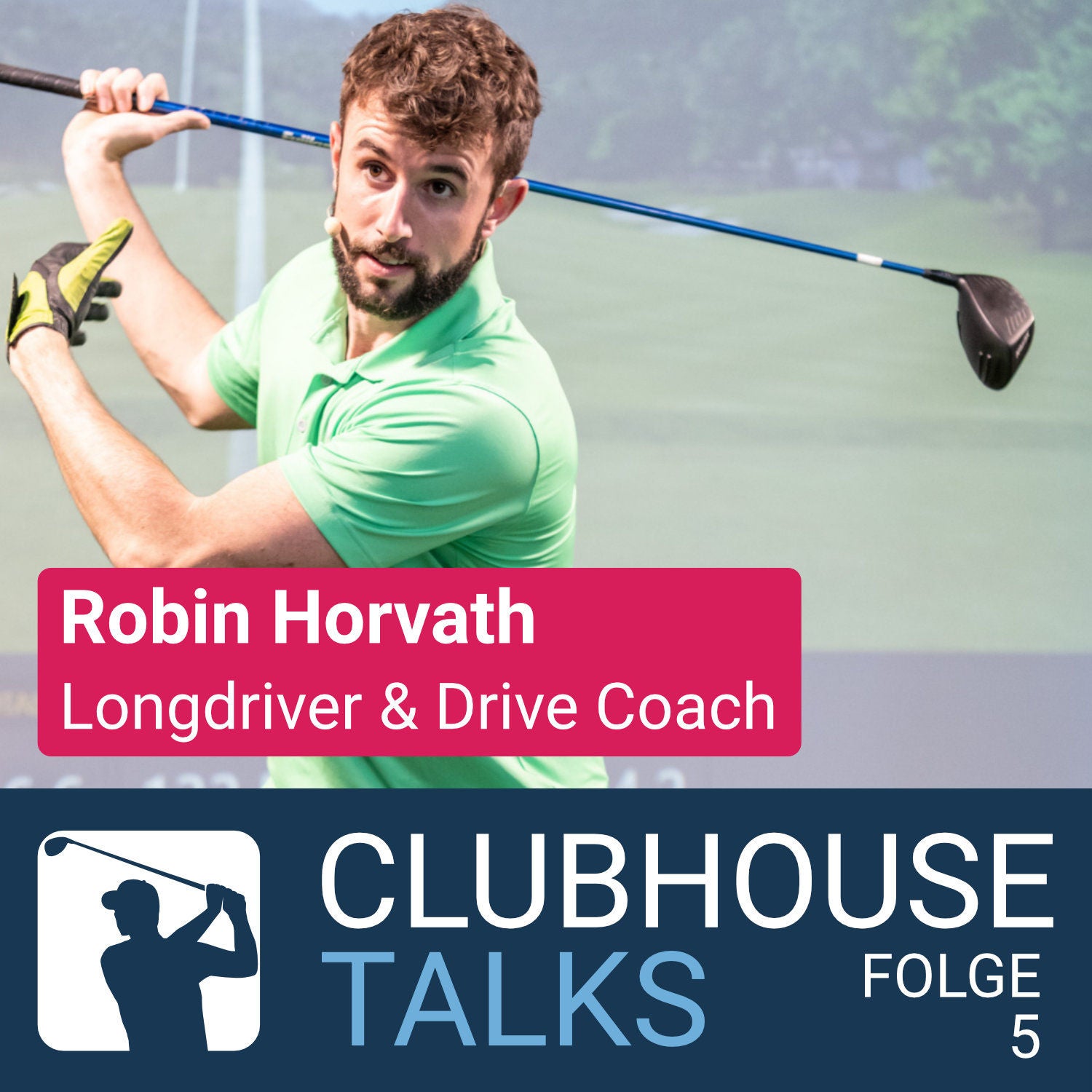 #5 Robin Horvath (Longdriver & Drive-Coach)