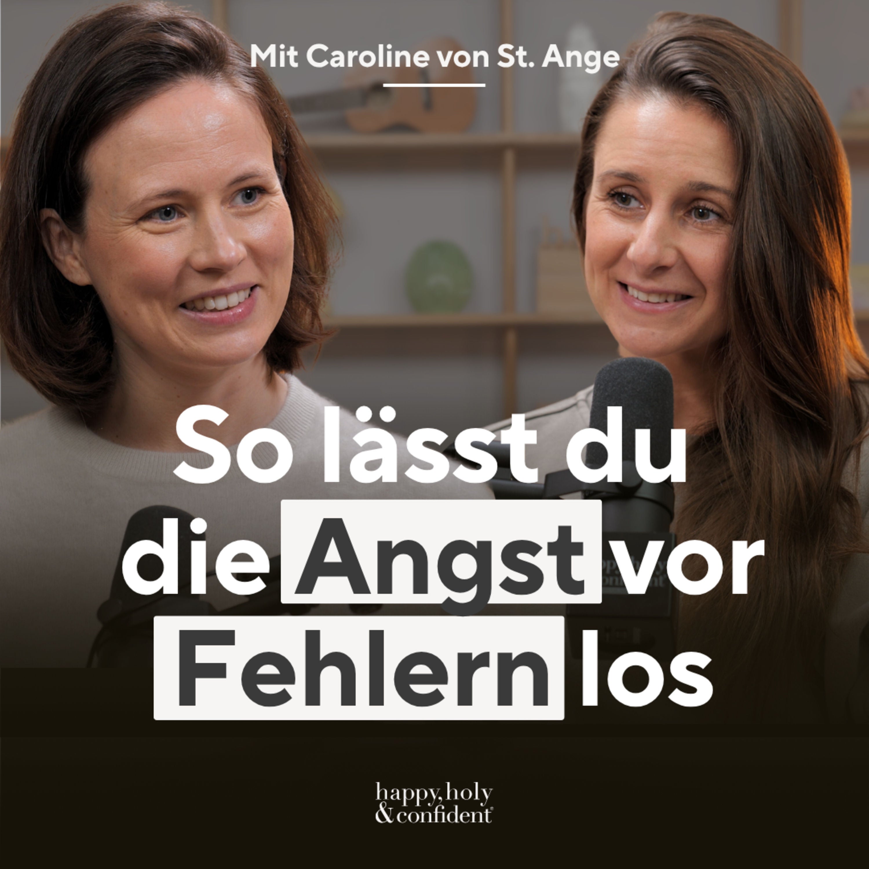 Wenn du Angst hast, Fehler zu machen: Diese Folge hättest du als Kind gebraucht – mit Caroline von St. Ange