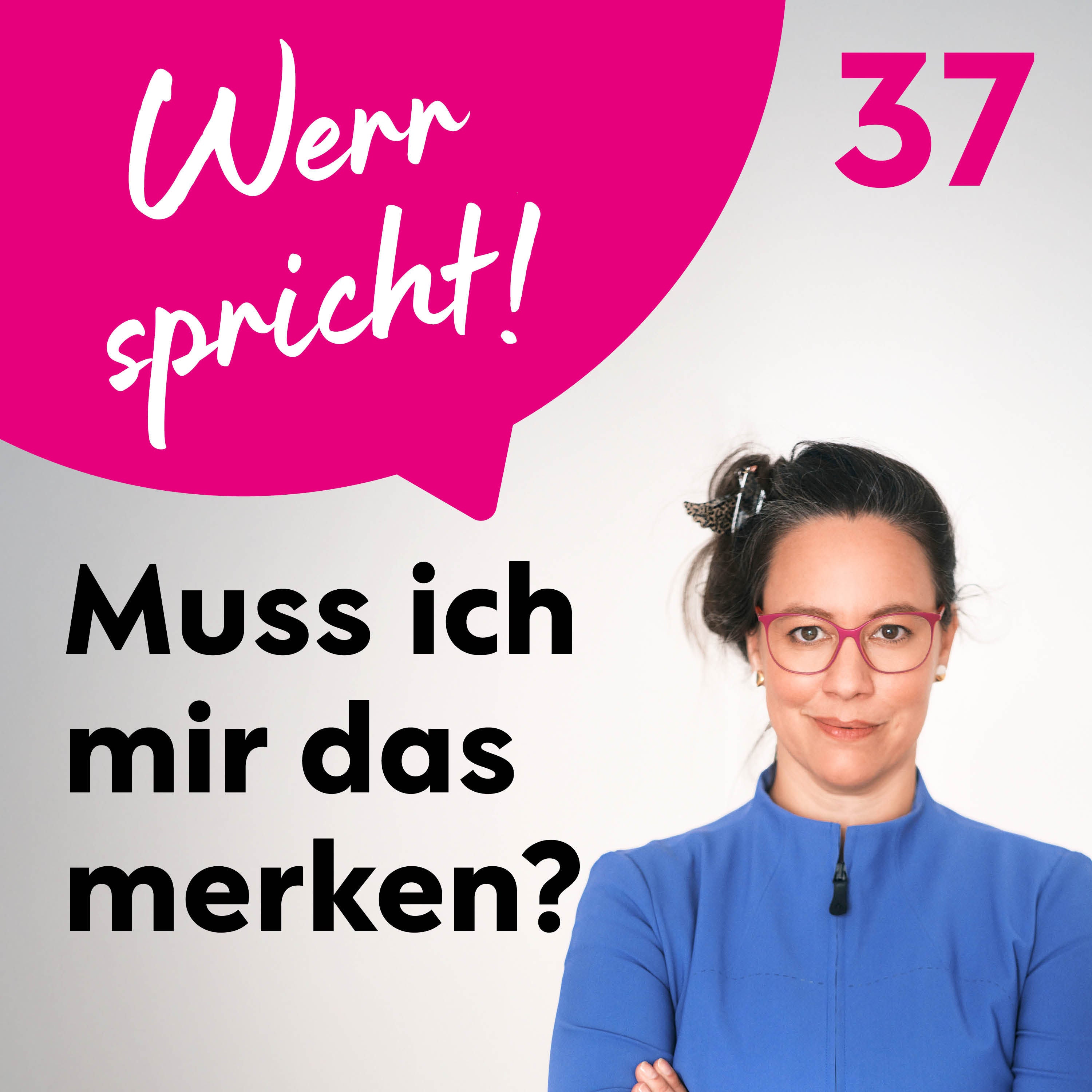 #37 Muss ich mir das merken?