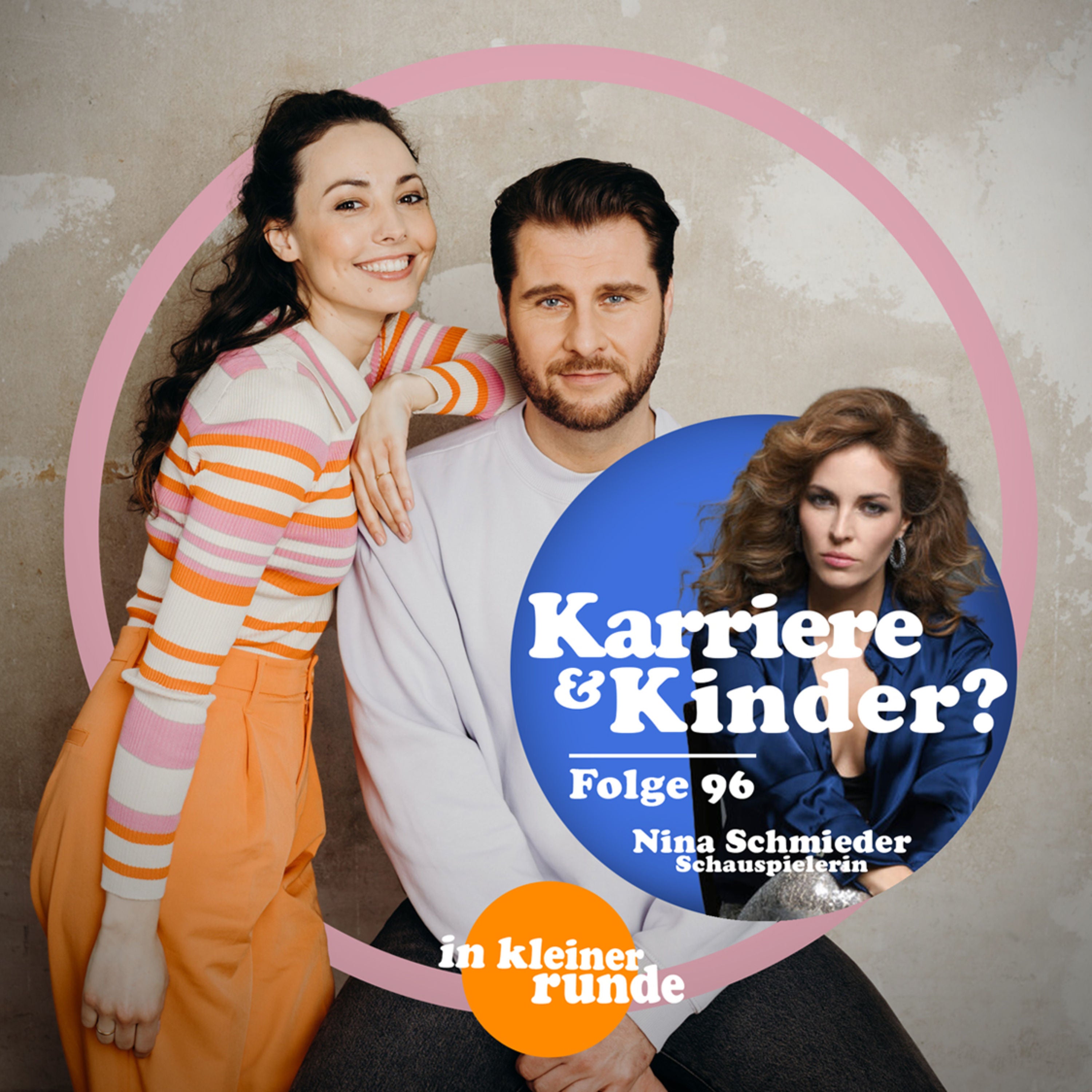 #96, Karriere und Kinder? Mit: Nina Patricia Schmieder