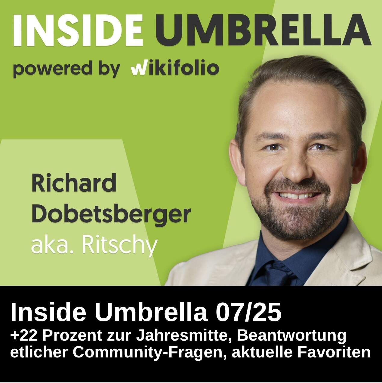 Inside Umbrella powered by wikifolio 07/25: +22 Prozent zur Jahresmitte, Beantwortung etlicher Community-Fragen, aktuelle Favoriten