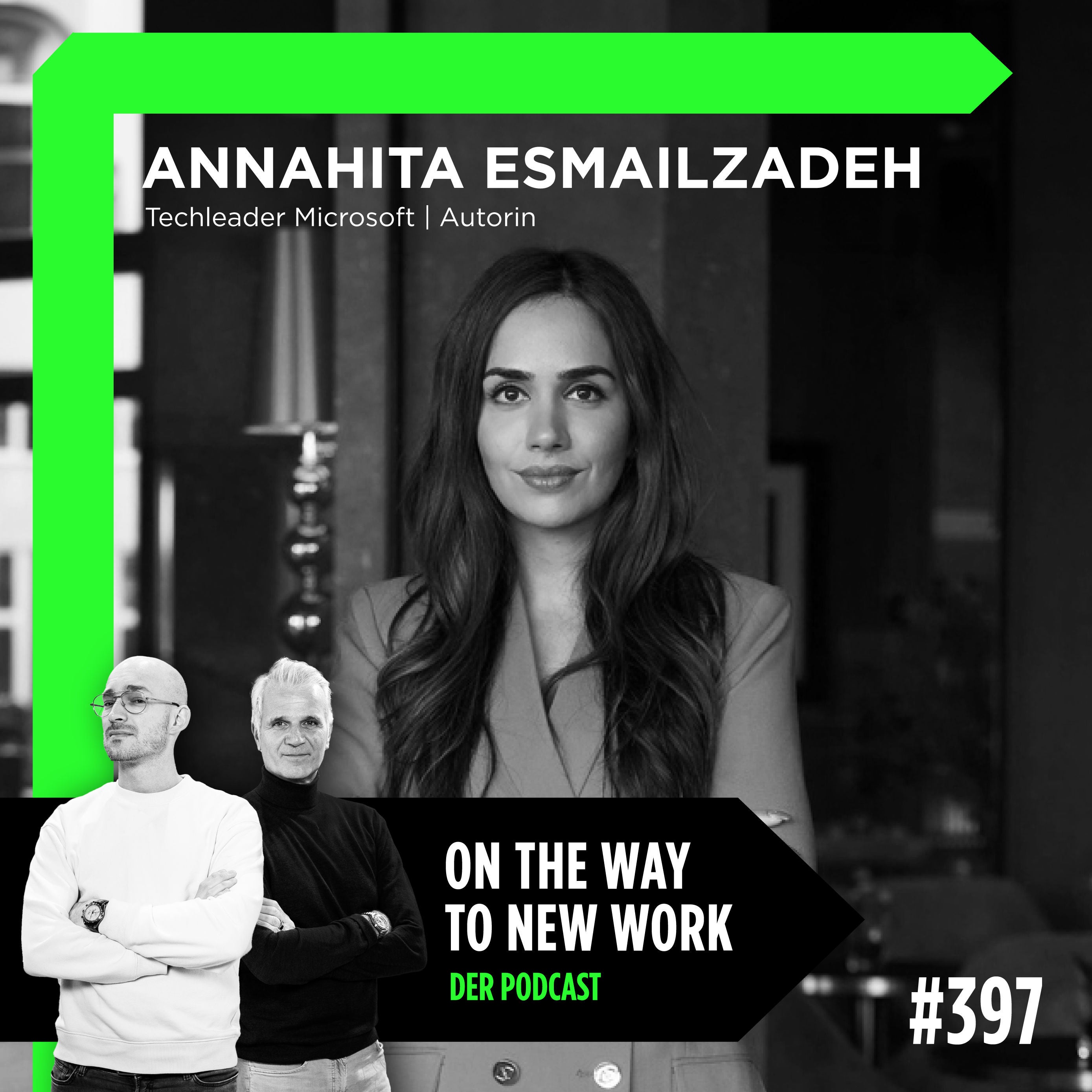 #397 Annahita Esmailzadeh | Passionate Leader at Microsoft | Speaker | Bestselling Author | Certified Business Coach