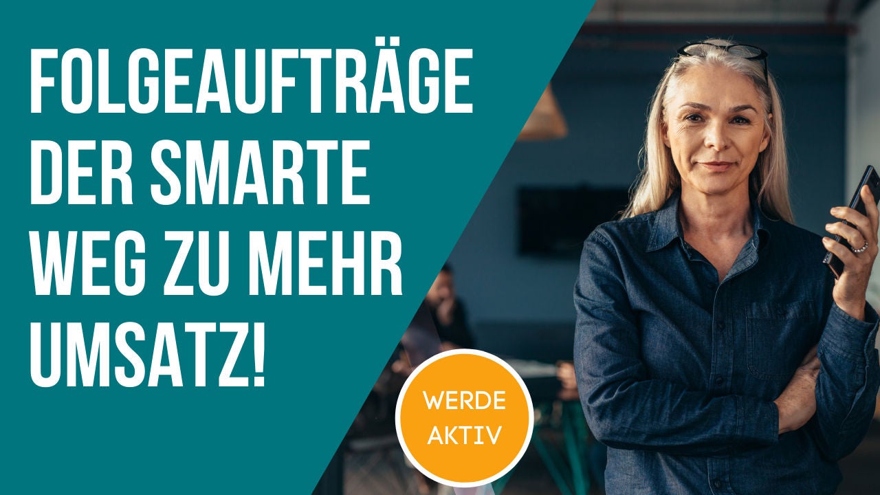 #148 Folgeaufträge der smarte Weg zu mehr Umsatz