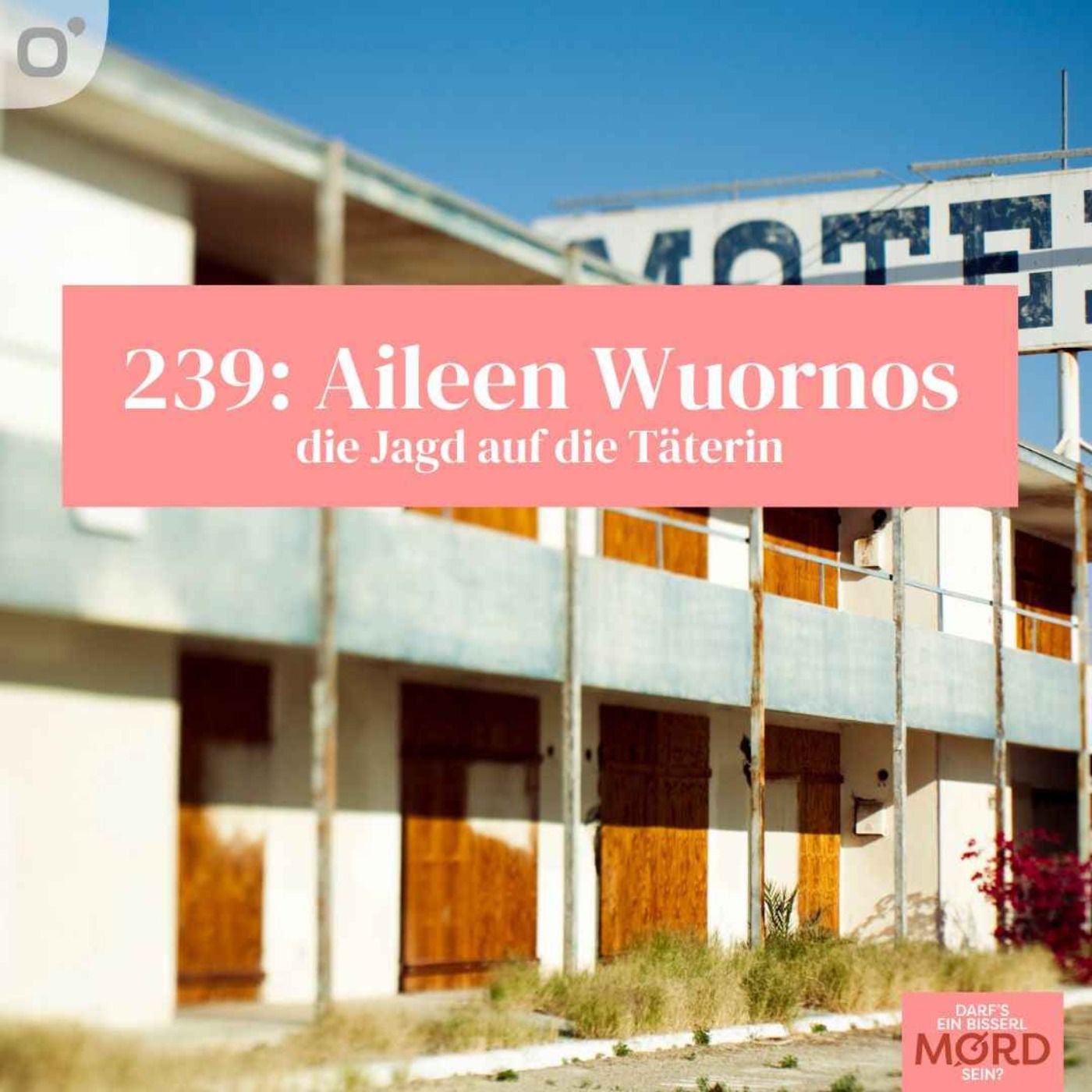 Episode 239: Aileen Wuornos (2/2)