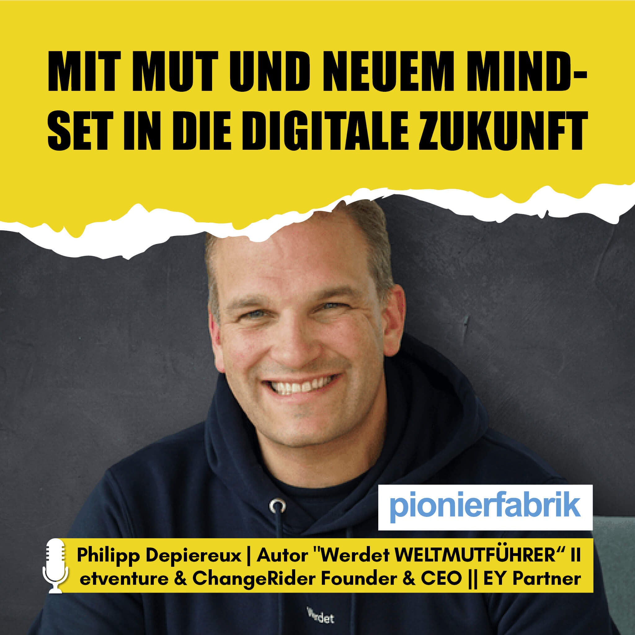 EP 07 | Mit Mut und neuem Mindset in die digitale Zukunft