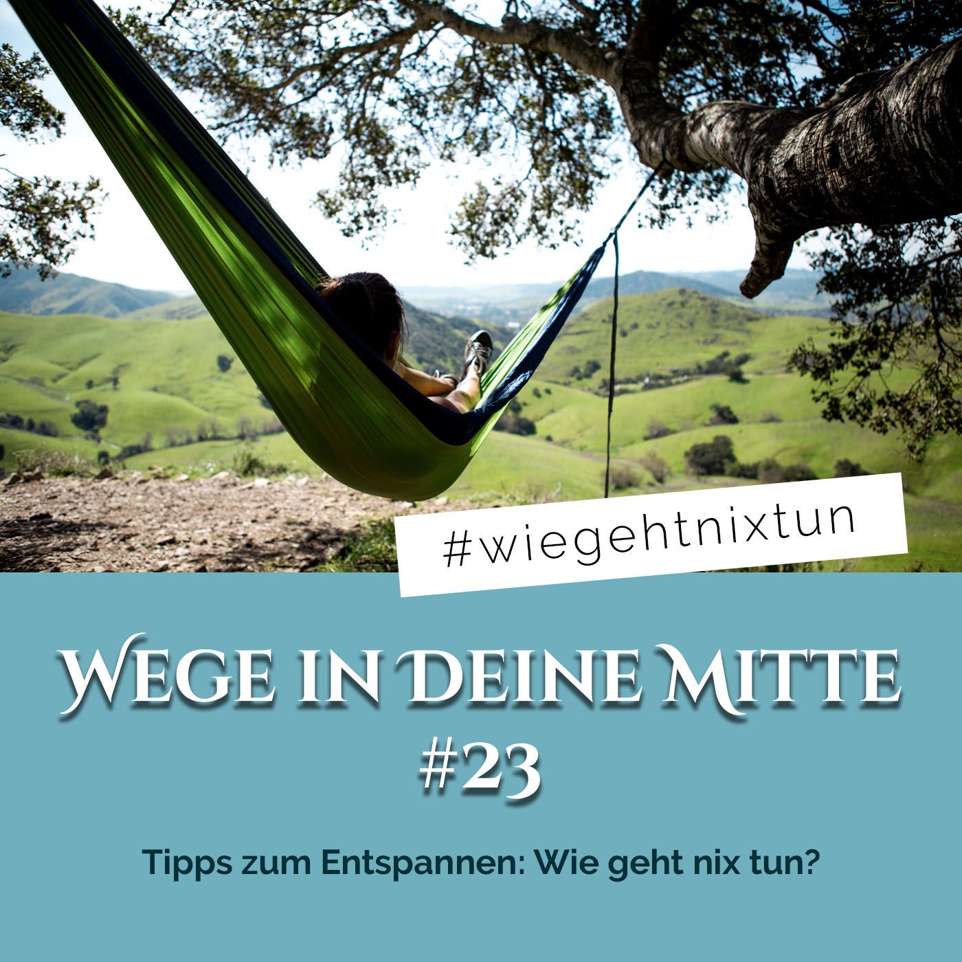 Tipps zum Entspannen: Wie geht nix tun? (Episode 23)