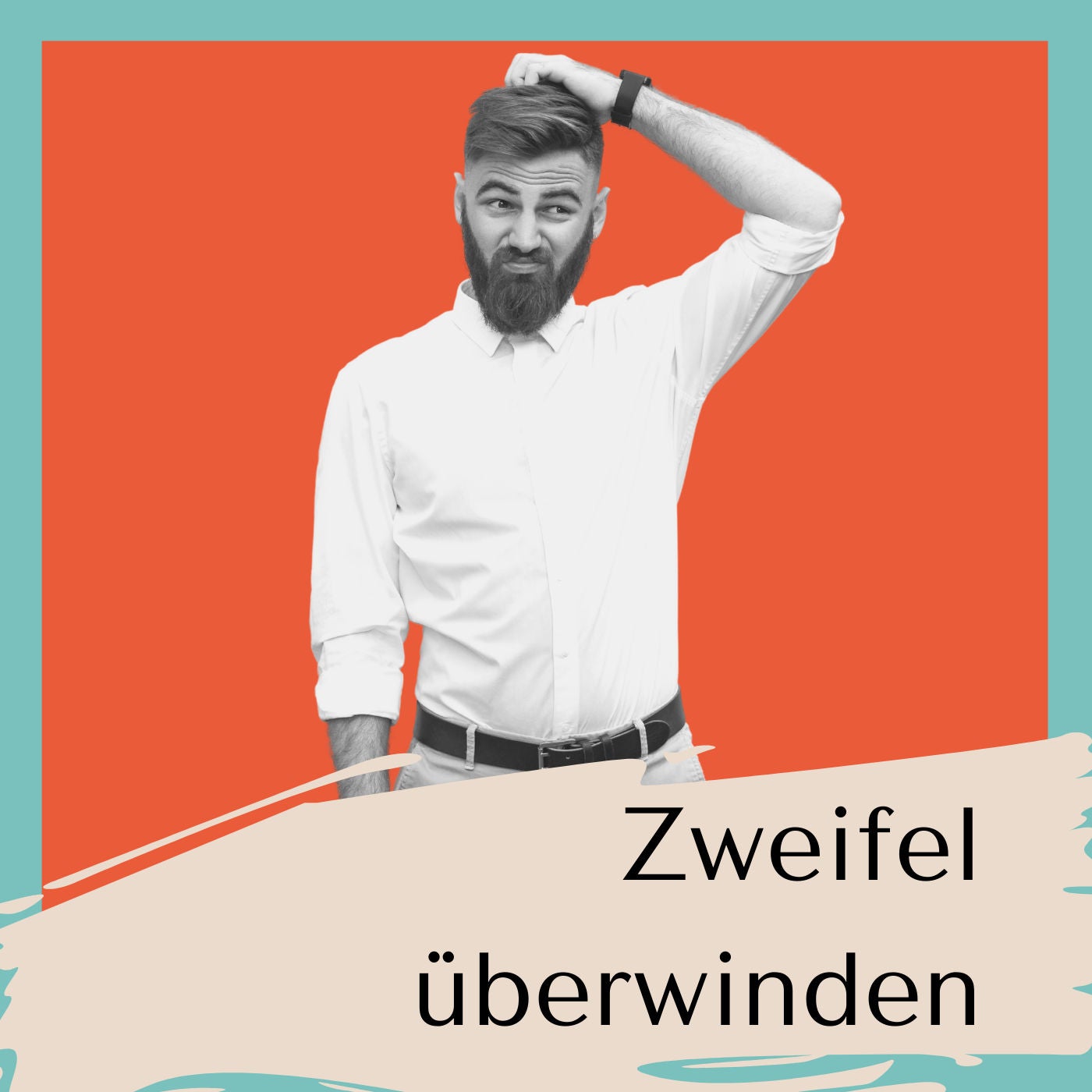 Zweifel überwinden
