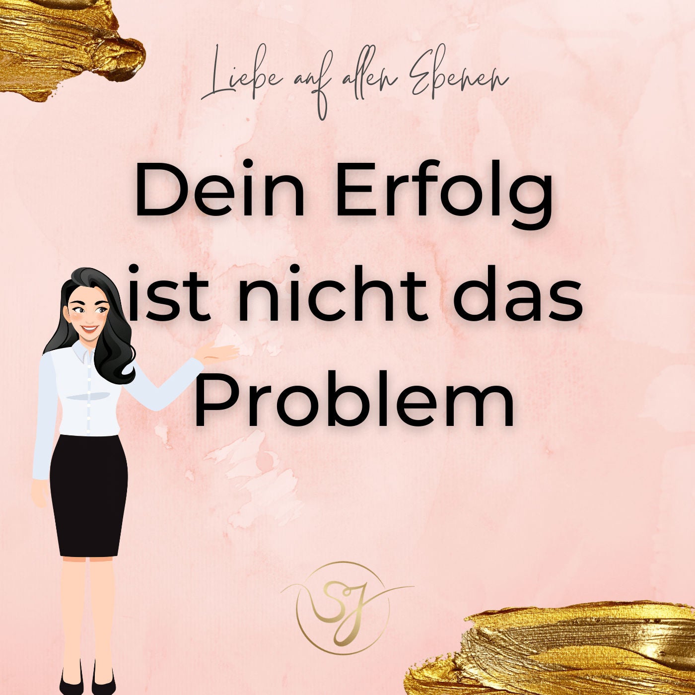 Dein Erfolg ist nicht das Problem
