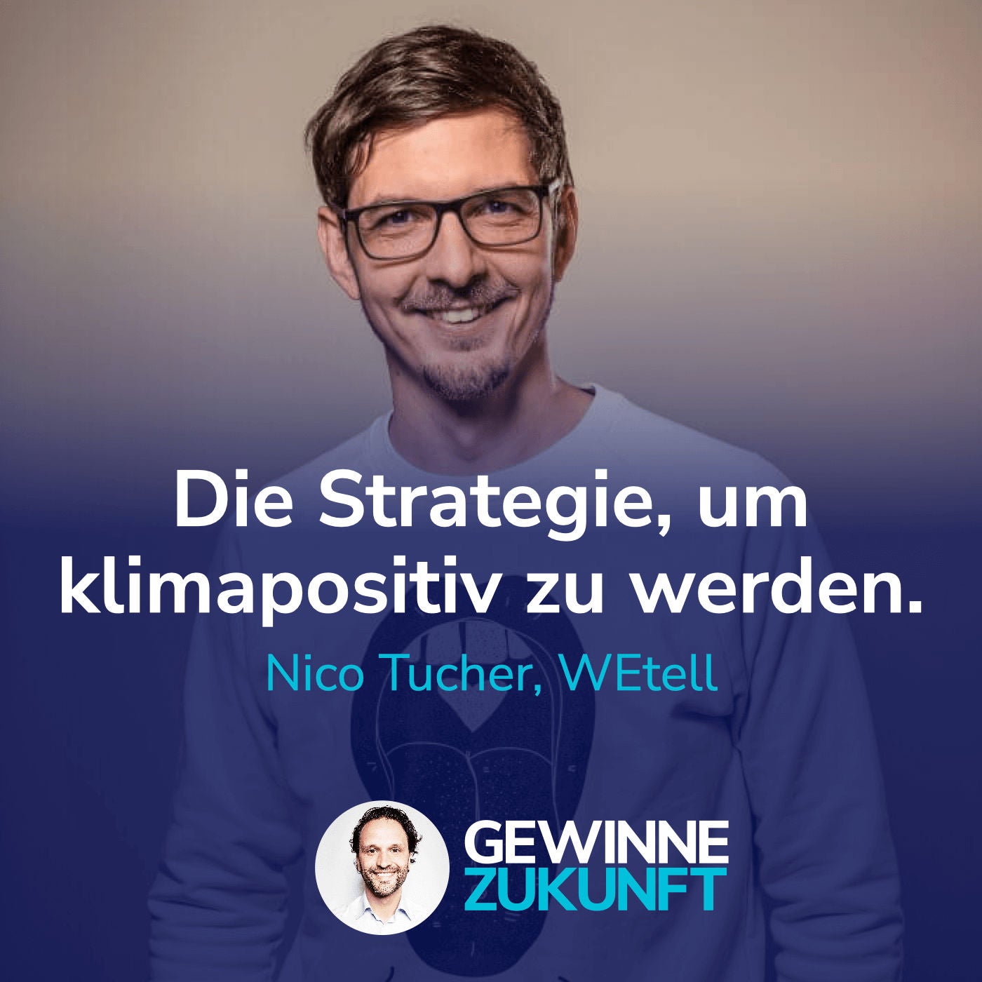 #26 Die ganze Strategie von WEtell, um klimapositiv zu sein. Inkl. GWÖ & Purpose Break-down. I Mit Nico Tucher, WEtell