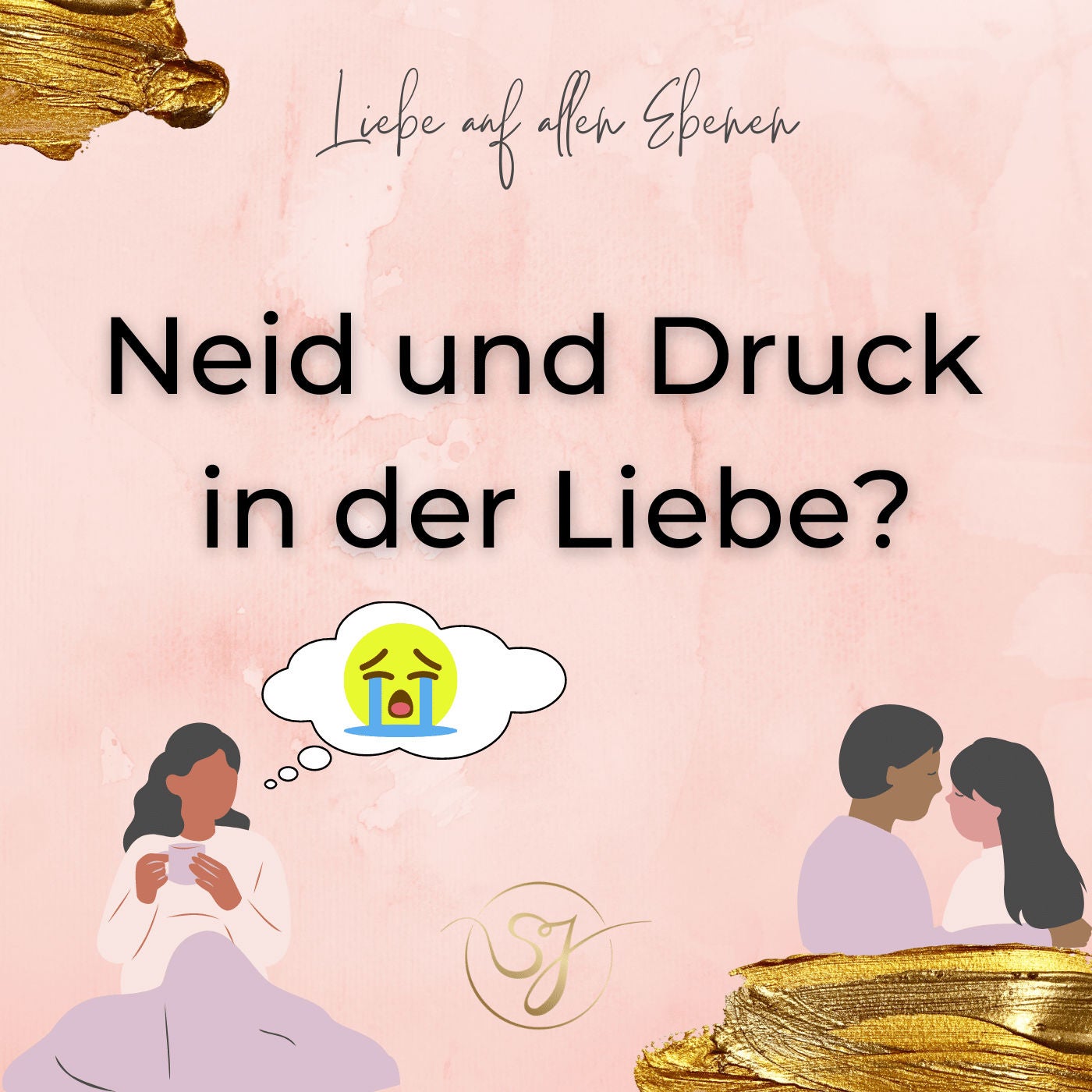 Neid und Druck in der Liebe