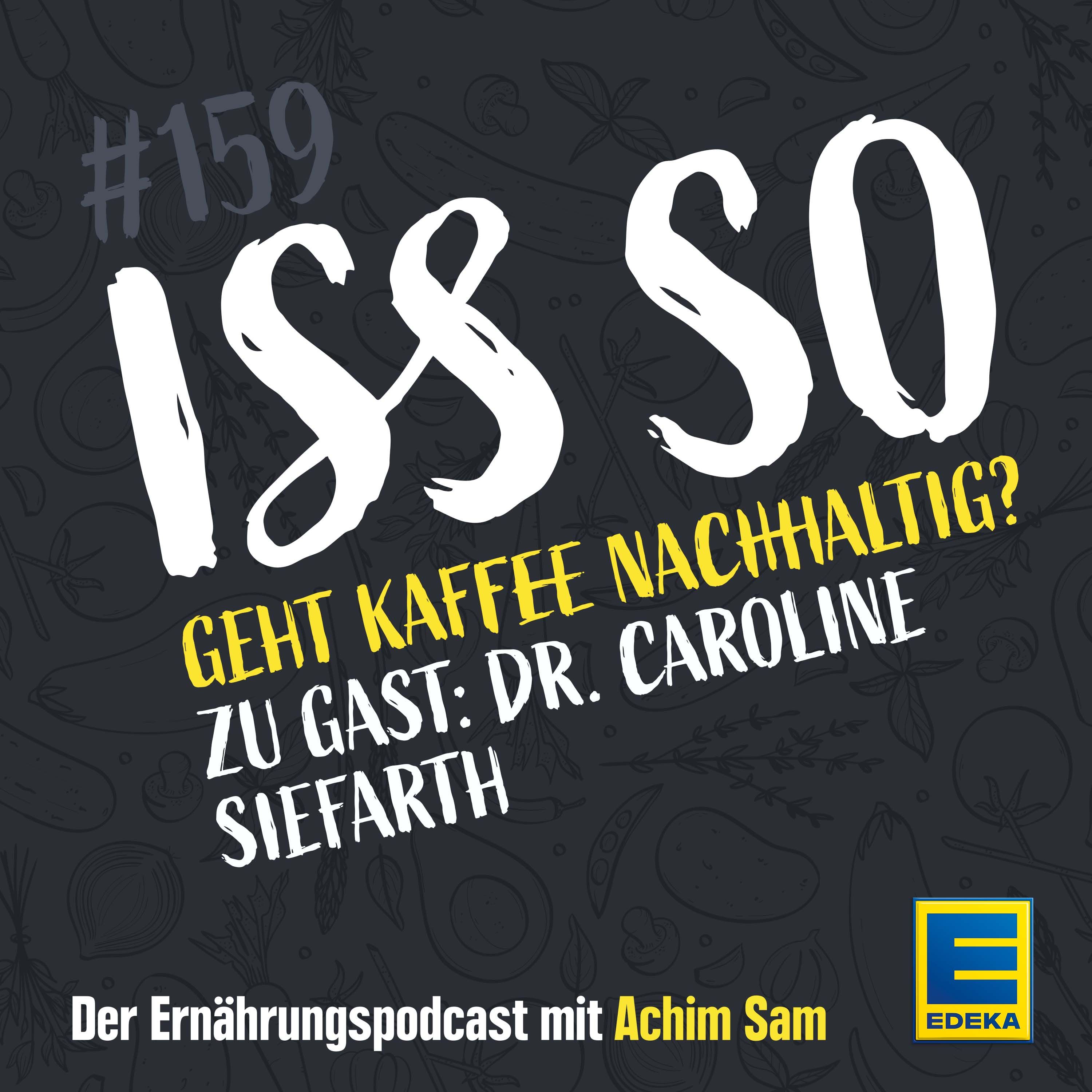 159: Geht Kaffee nachhaltig? Die Coffee Balls – Zu Gast: Dr. Caroline Siefarth