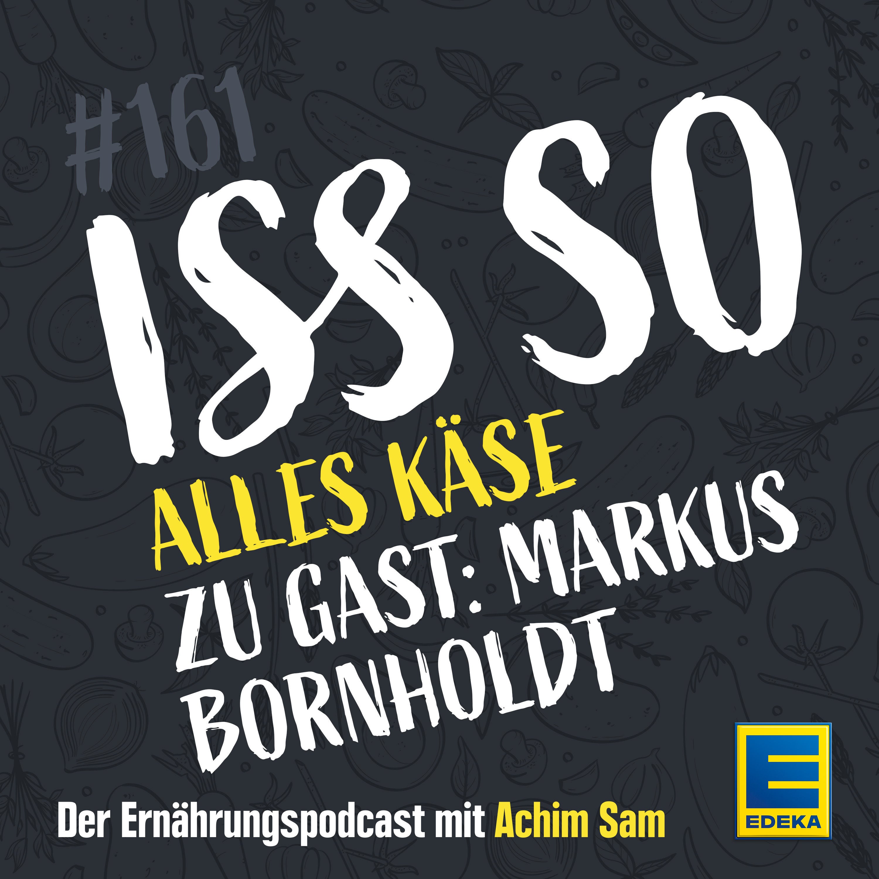 161: Alles Käse: Geschmacksschule mit einem Käsesommelier – Zu Gast: Markus Bornholdt