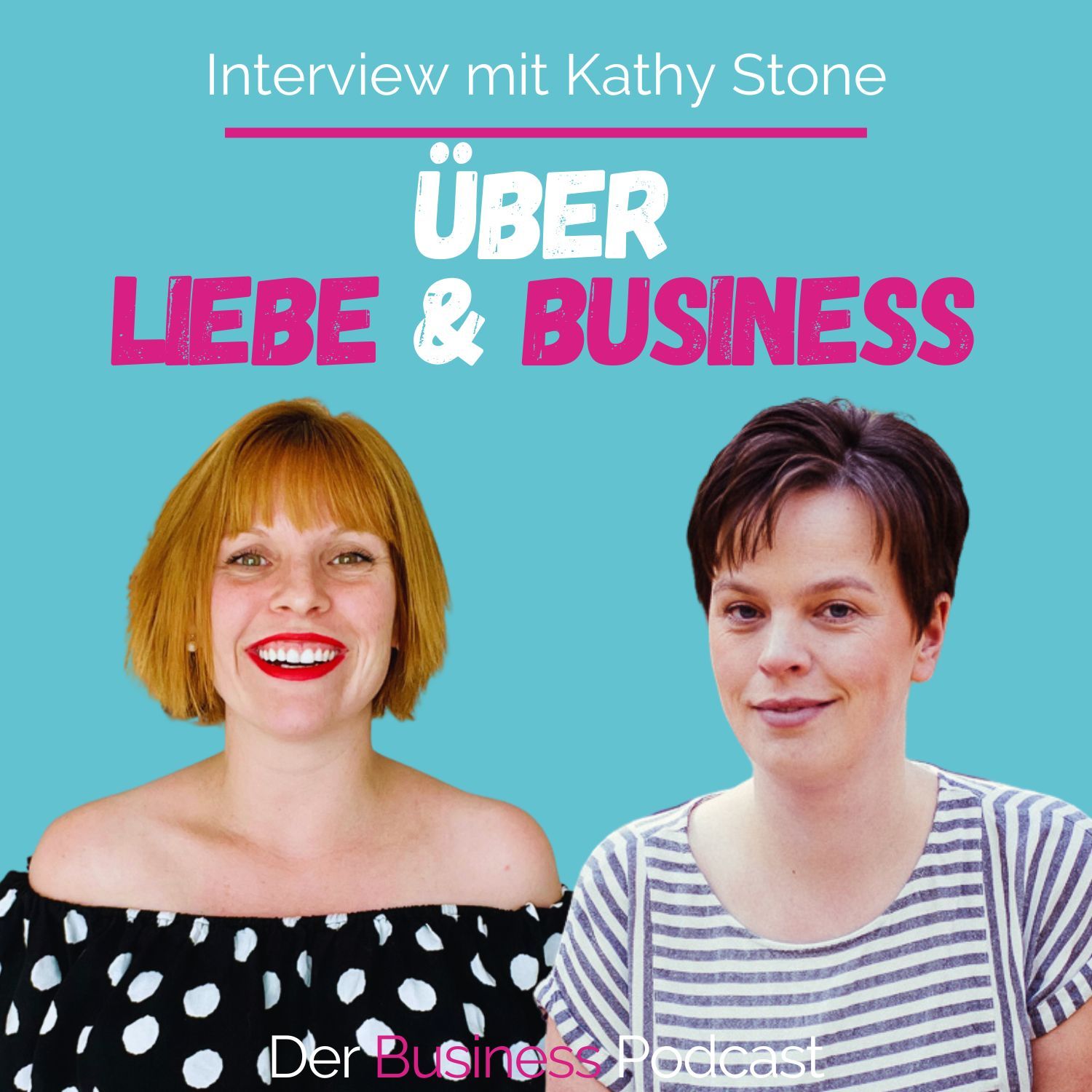 #361 - Liebe entscheidet über Erfolg als Selbstständige! Interview mit Kathy Stone - Dating & Beziehungscoach