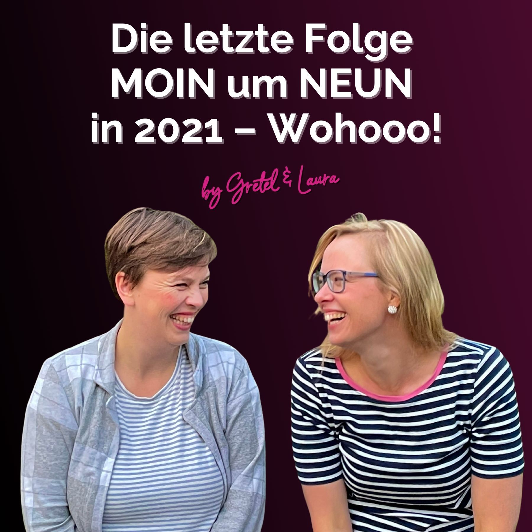 #151 – Die letzte Folge MOIN um NEUN in 2021 – Wohooo!