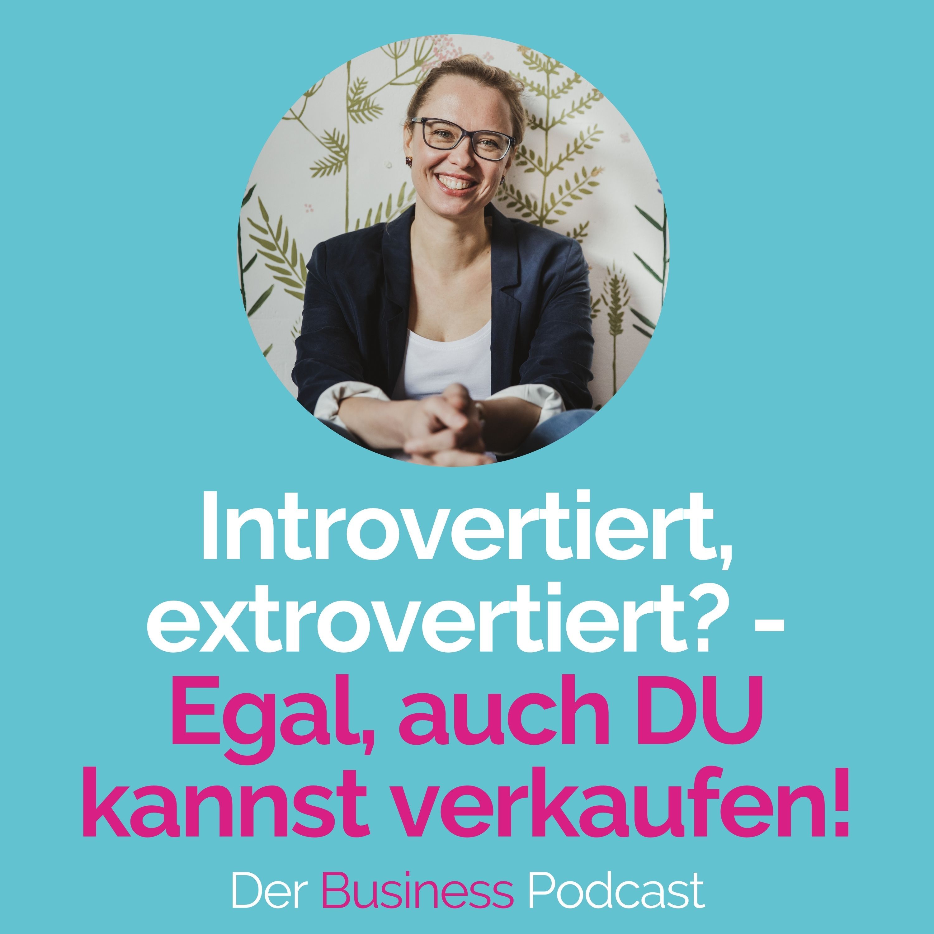 #170 - Introvertiert, extrovertiert? - Egal, auch DU kannst verkaufen!