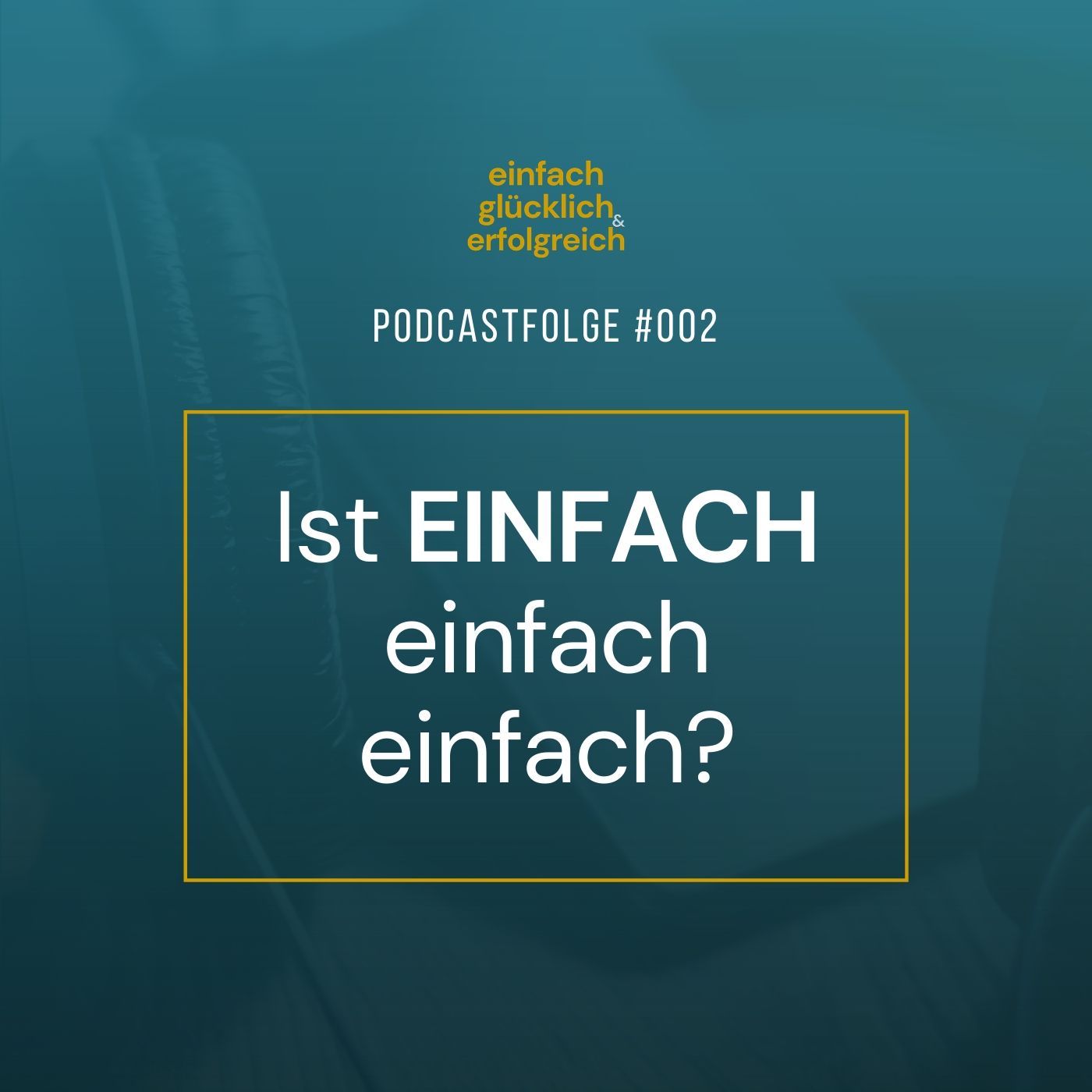 #002 - Ist EINFACH einfach einfach?