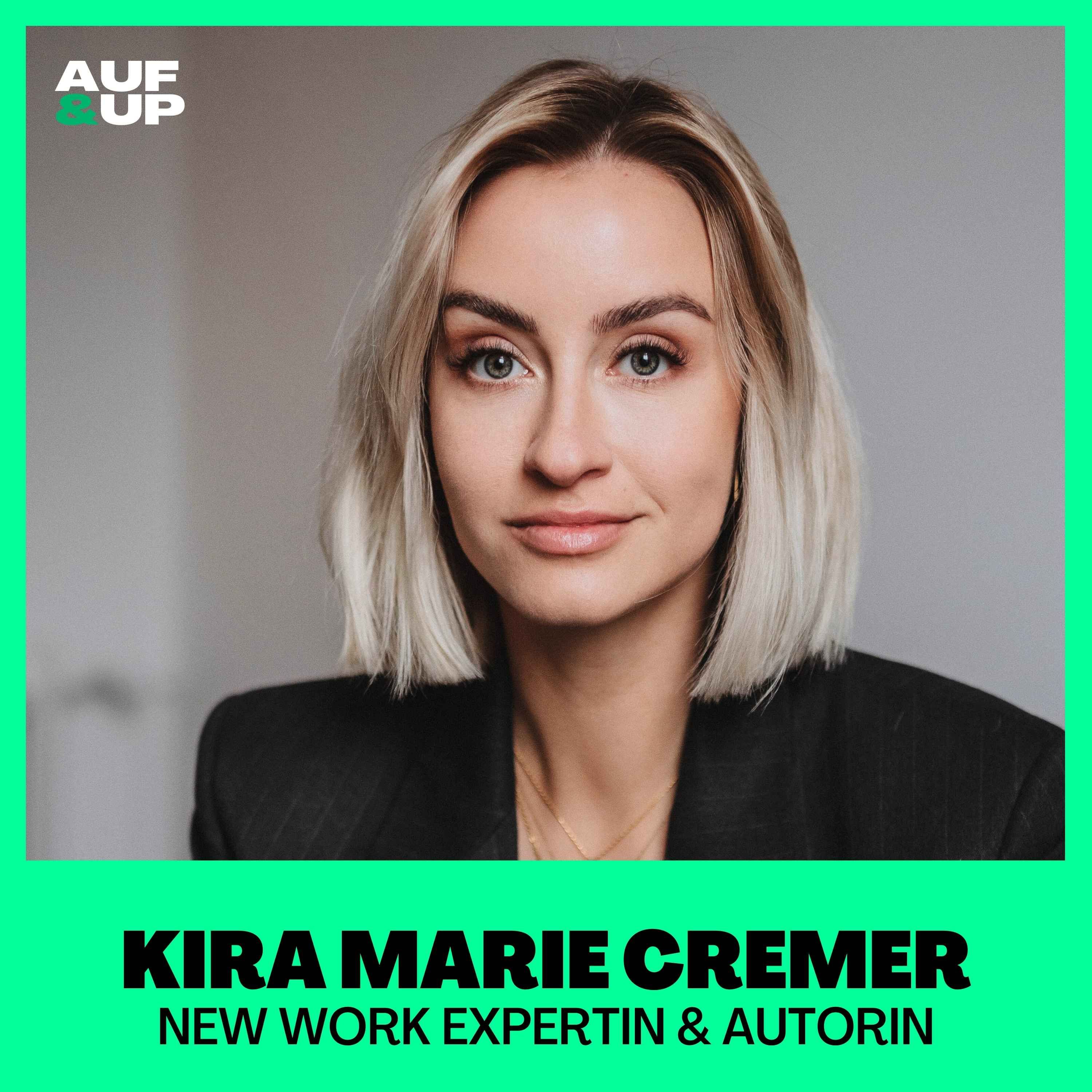 „So hab' ich meine Depression besiegt“: New Work-Expertin Kira Marie Cremer | A&U #043