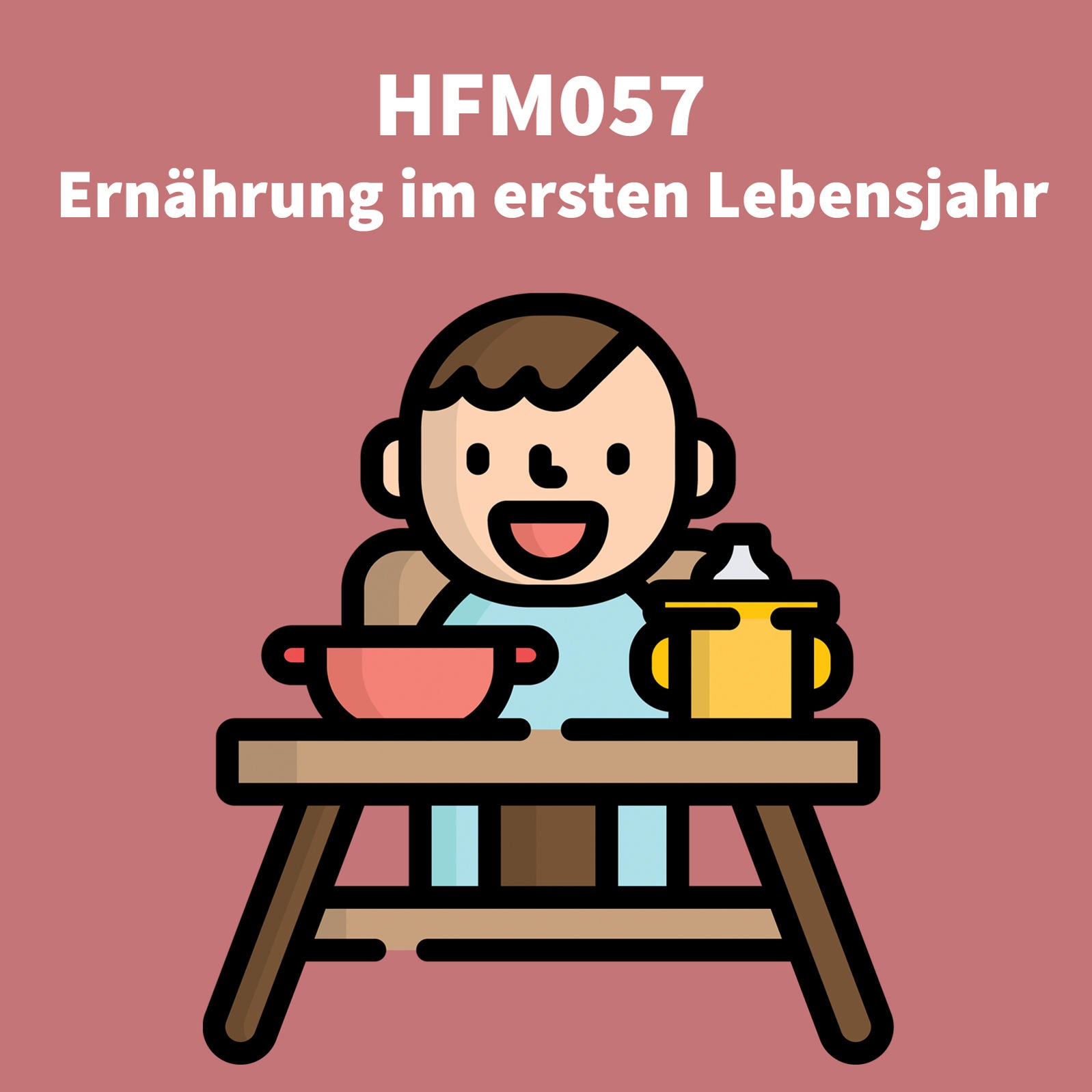 HFM057 - Ernährung im ersten Lebensjahr