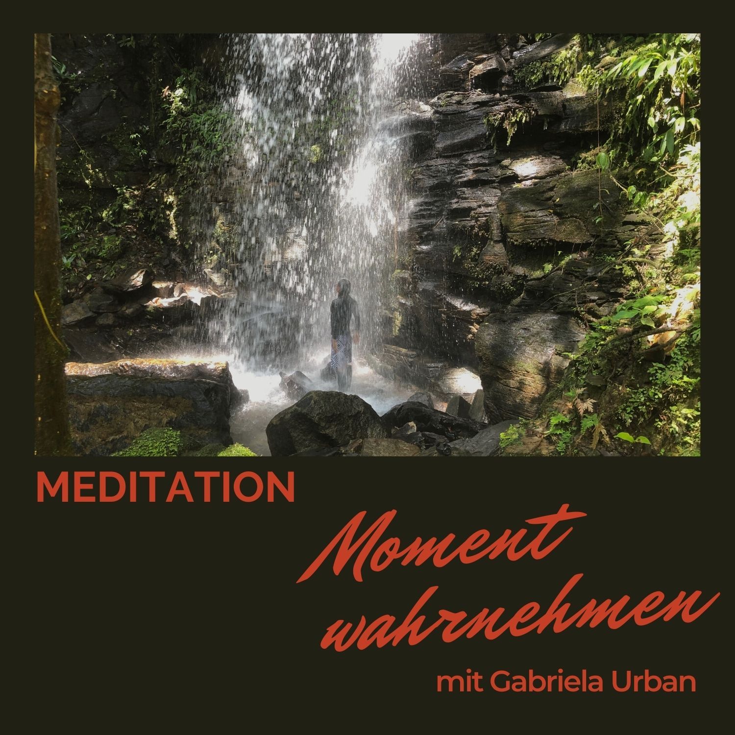 #006 Meditation – Moment bewusst wahrnehmen