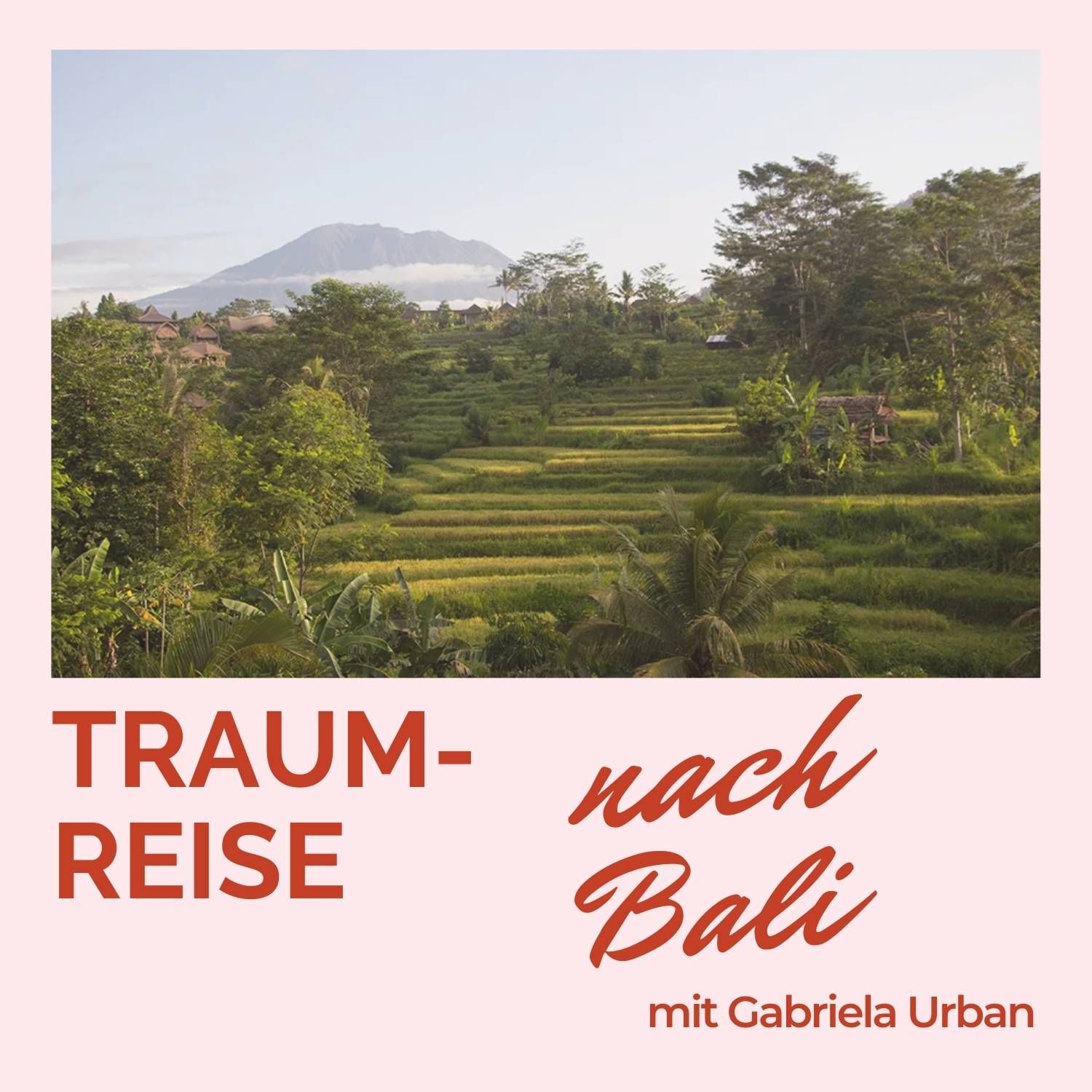 #009 Meditation Selbstliebe – Traumreise Bali zu den Himmelstreppen der Götter