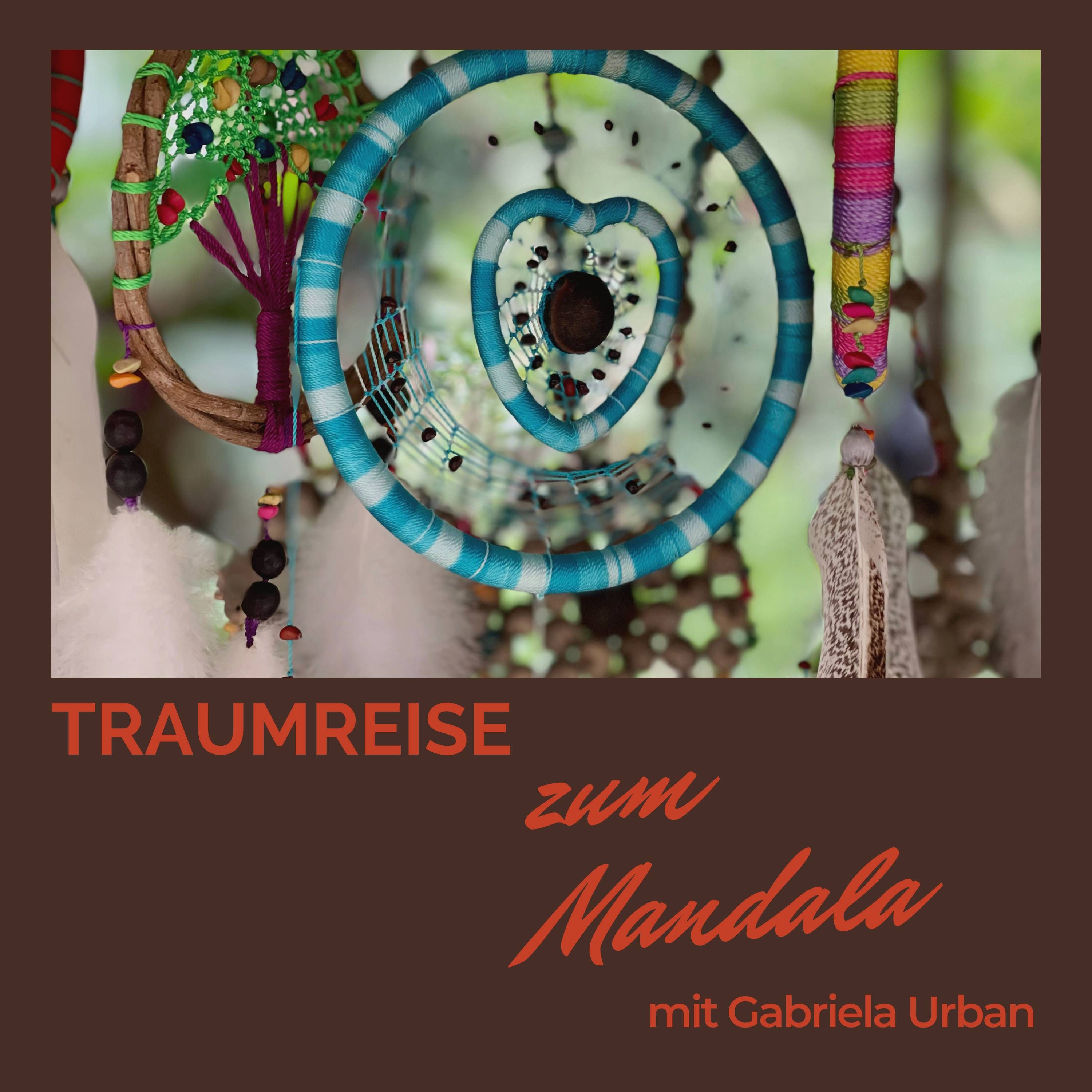 #028 Meditation Vertrauen ins Leben – Traumreise zu deinem Mandala