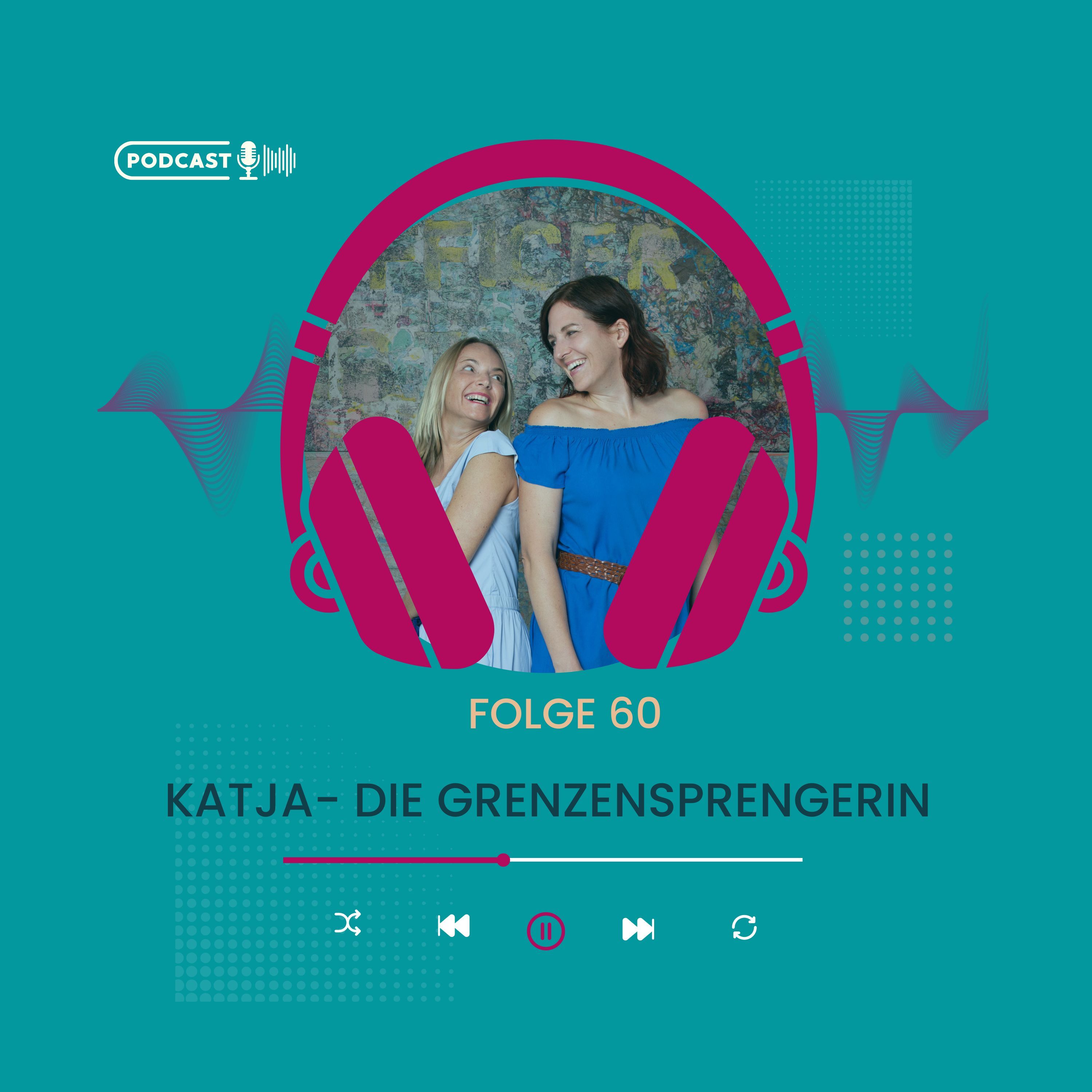 Katja- die Grenzensprengerin