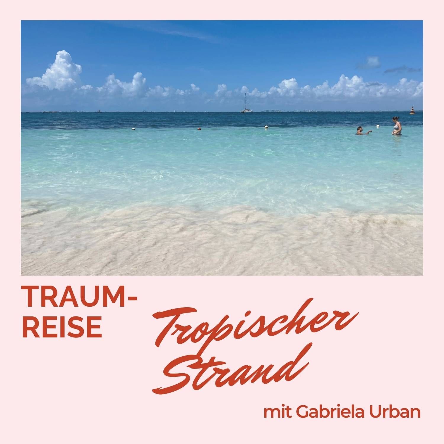#005 Traumreise an einen tropischen Strand – Energie auftanken
