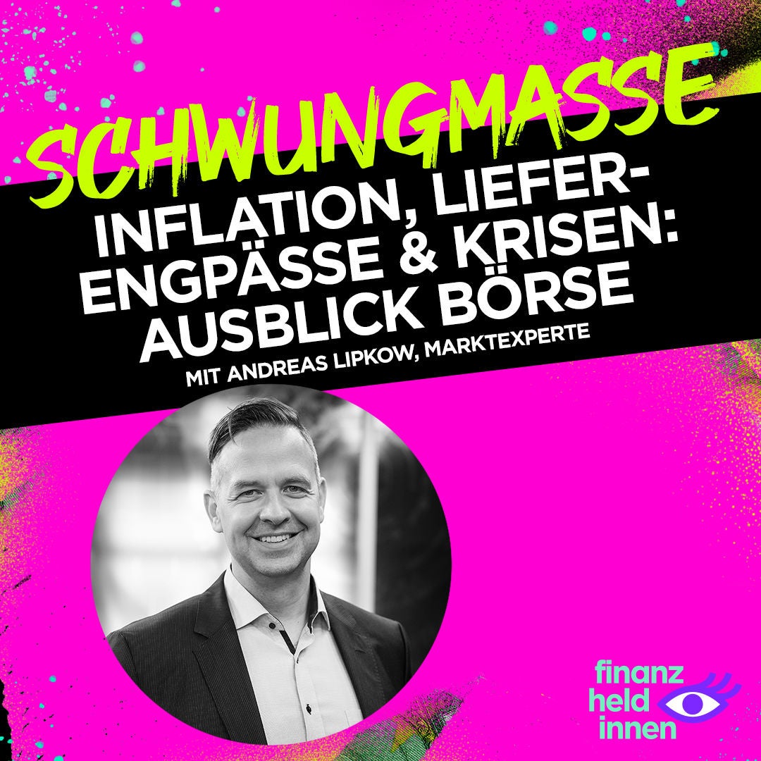 #168 Inflation, Lieferengpässe & Krisen – Ausblick Börse