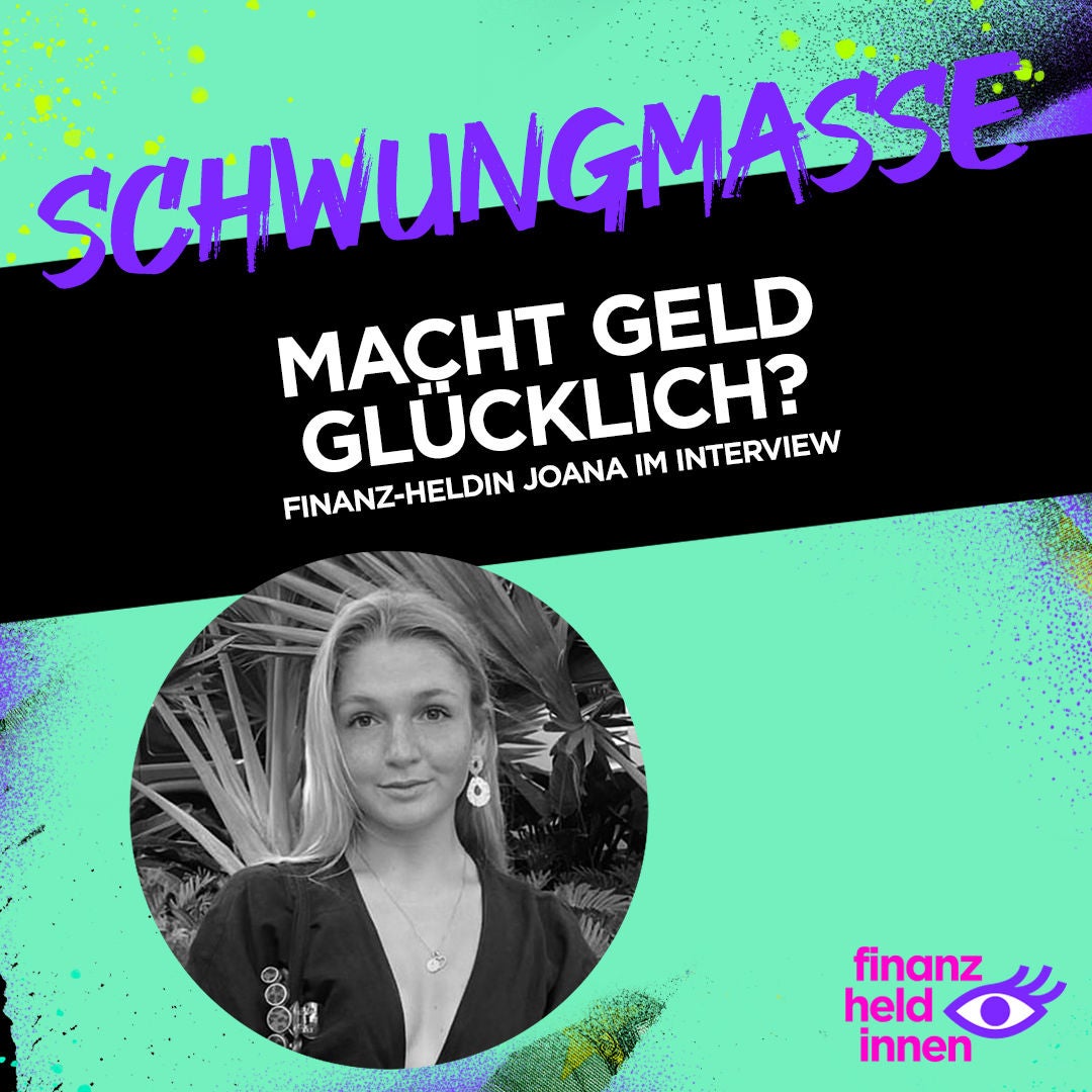 #217 Macht Geld glücklich? – finanz-heldin Joana im Interview