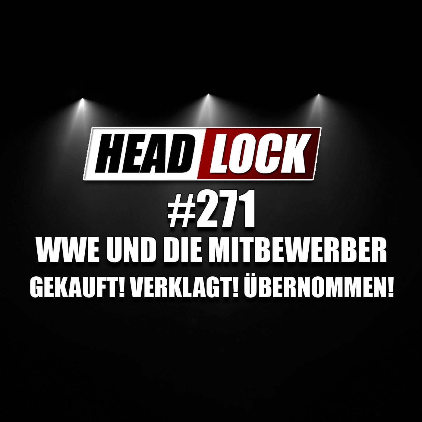 #271: Wie WWE Mitbewerber aussticht - Gekauft! Verklagt! Verpartnert!