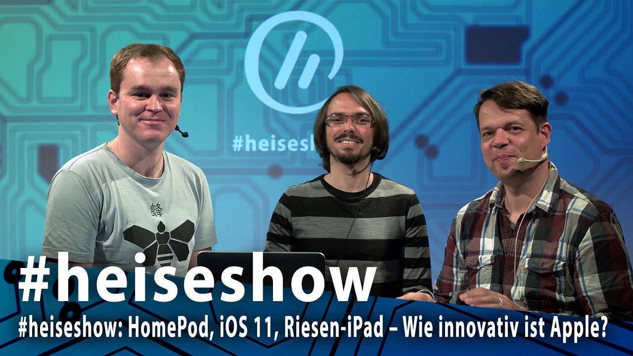 #heiseshow: HomePod, iOS 11, Riesen-iPad – Wie innovativ ist Apple noch?