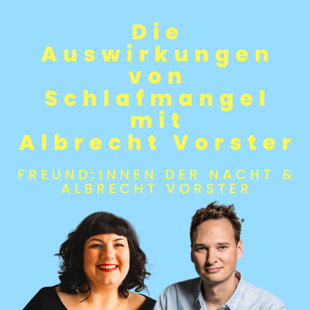 Die Auswirkungen von Schlafmangel mit Albrecht Vorster (#111)
