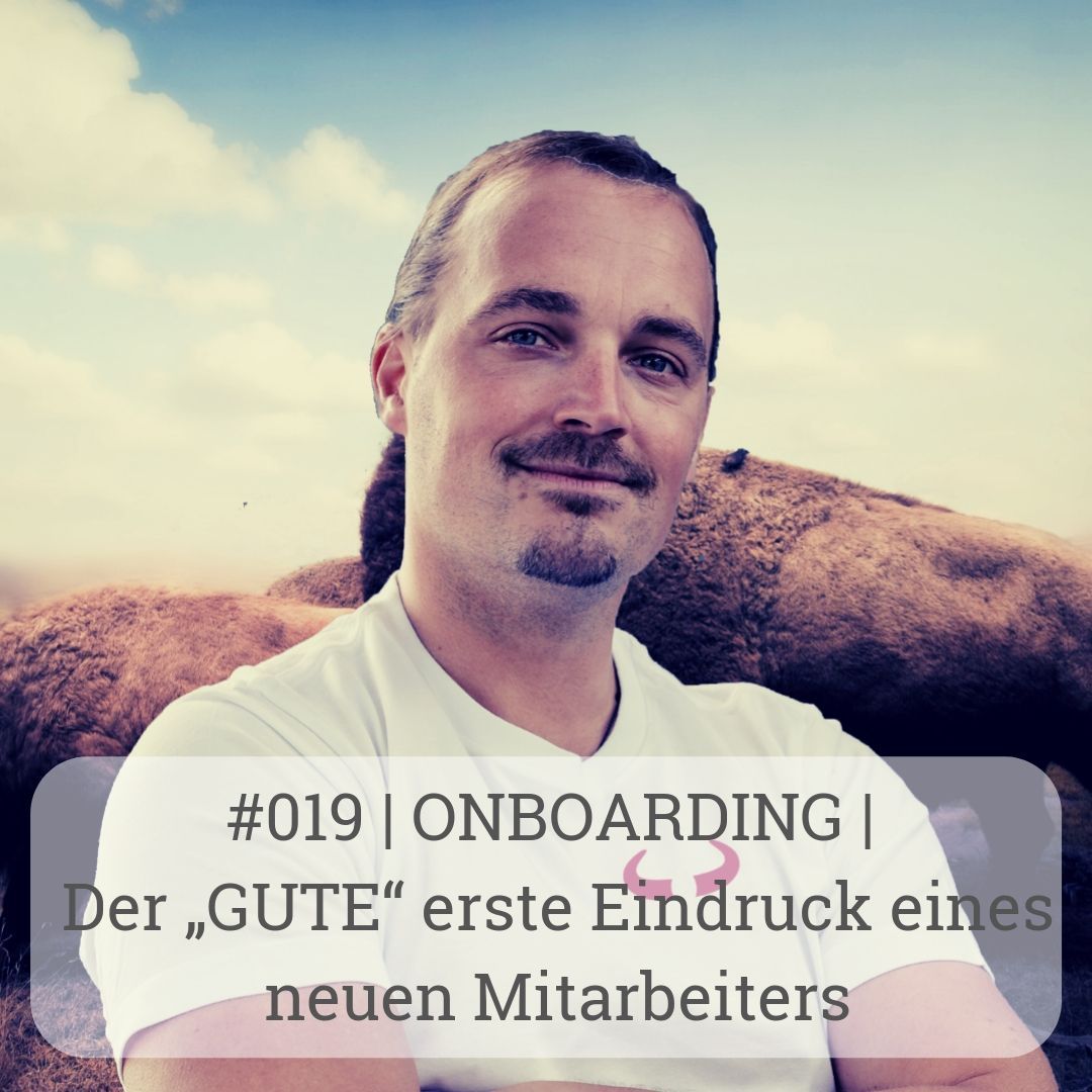 | ONBOARDING | Der „GUTE“ erste Eindruck eines neuen Mitarbeiters
