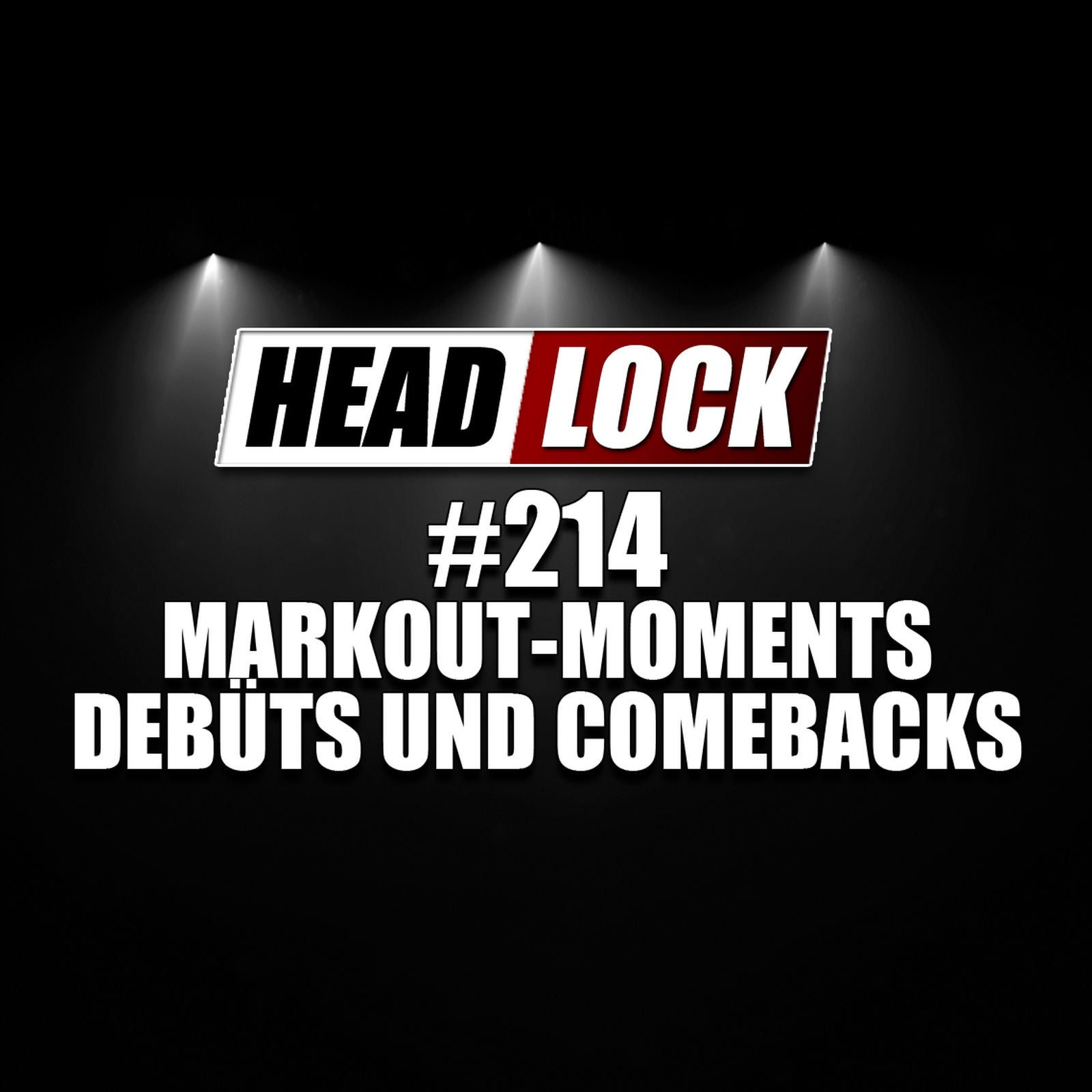 #214: Markout-Moments - Die besten Comebacks und Debüts