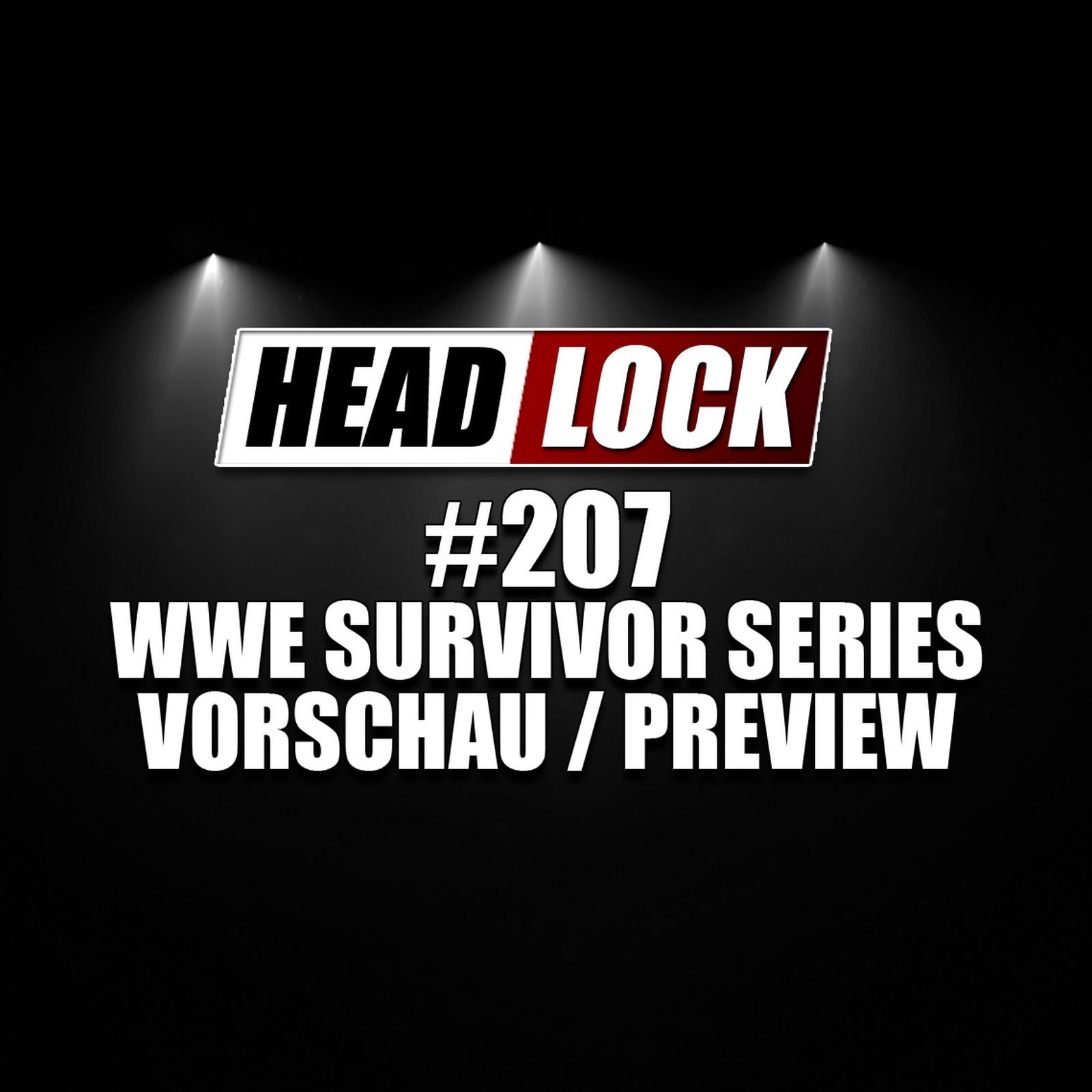 #207: WWE Survivor Series 2018 / NXT Takeover: Wargames II (Preview / Vorschau) - RAW vs. SmackDown! Live