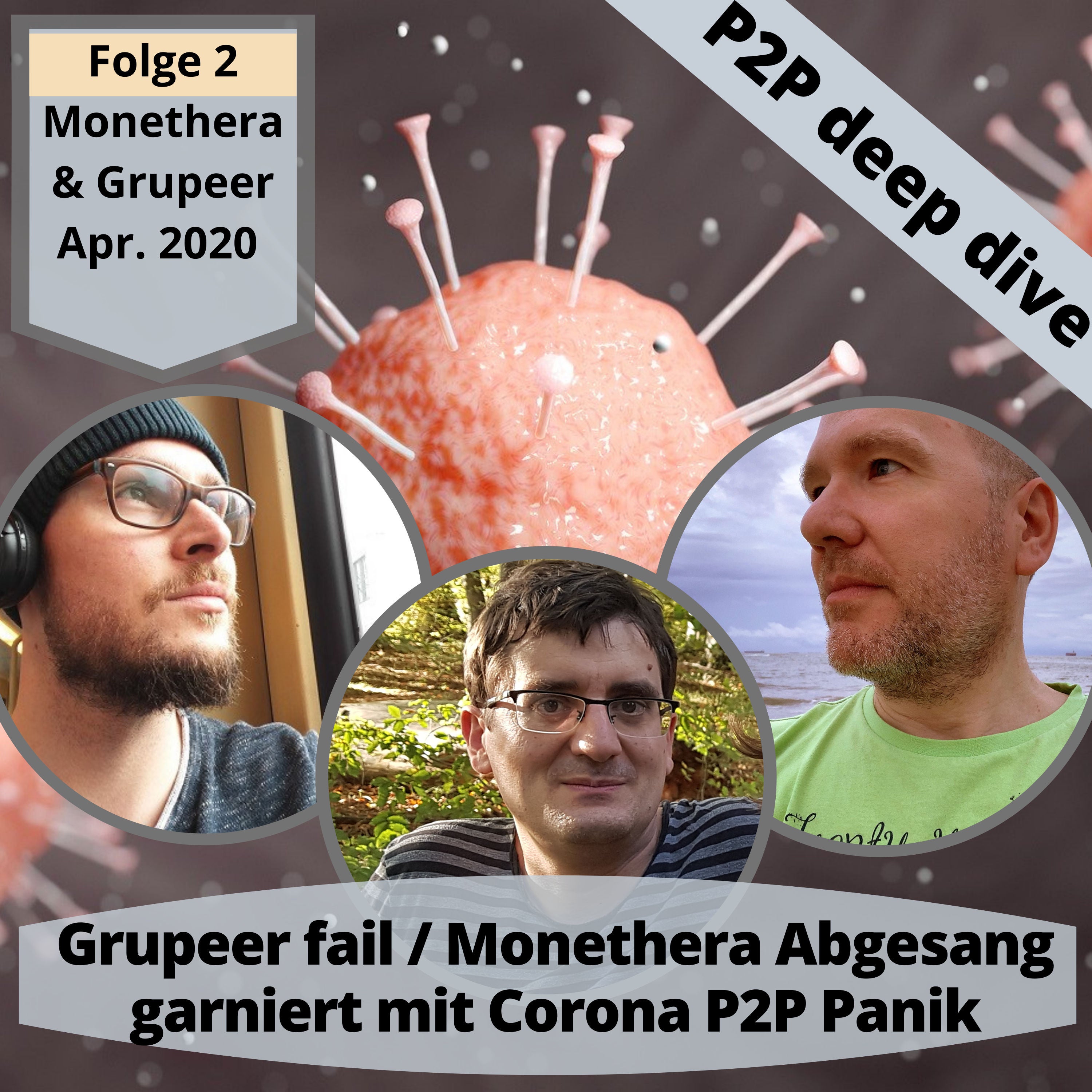 🎧Podcast P2P deep dive 2 – Grupeer fail / Monethera Abgesang garniert mit Corona P2P Panik