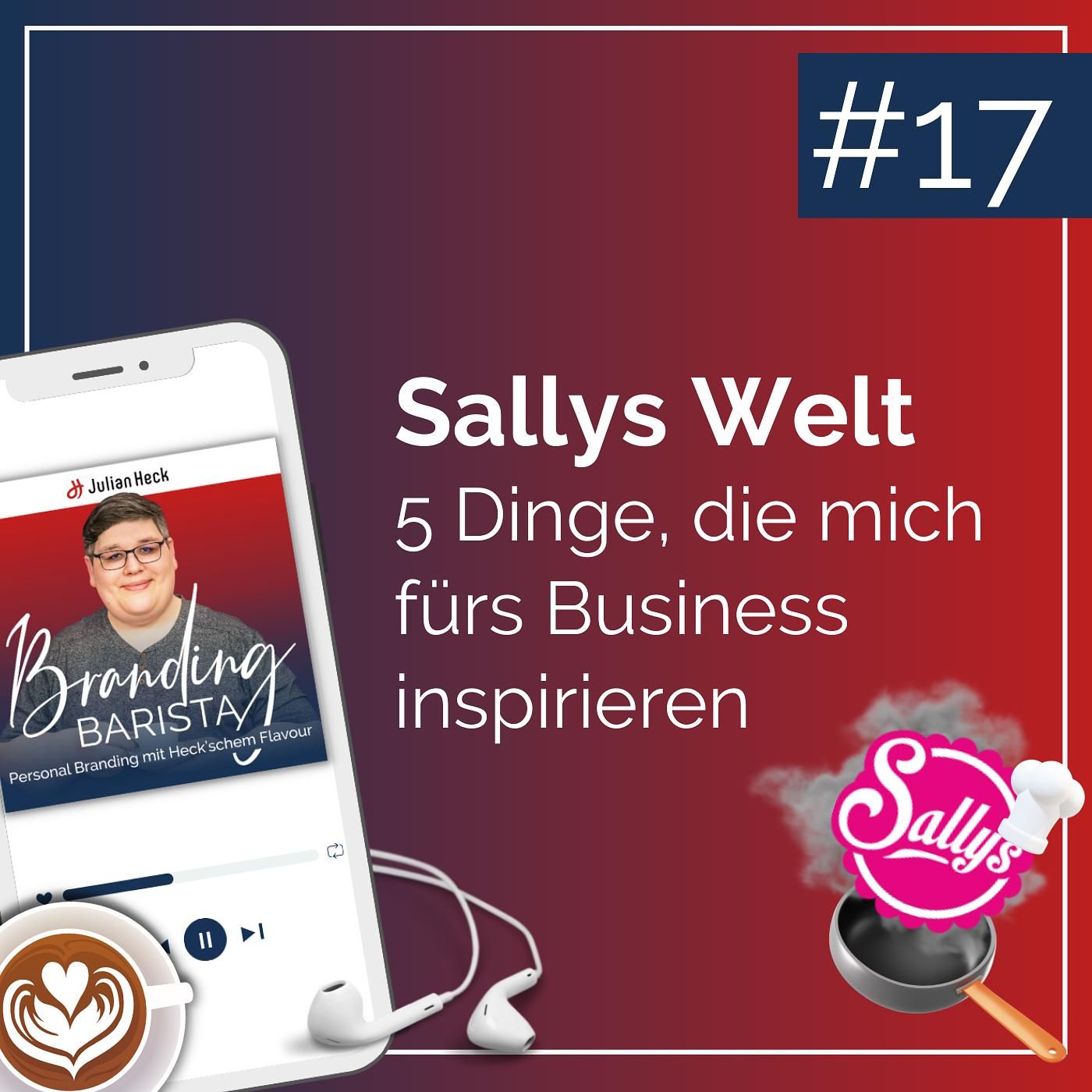 Sallys Welt: 5 Dinge, die mich fürs Business inspirieren