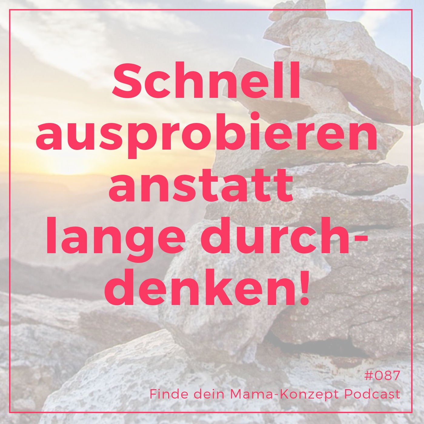Ausprobieren! Anstatt zu planen…
