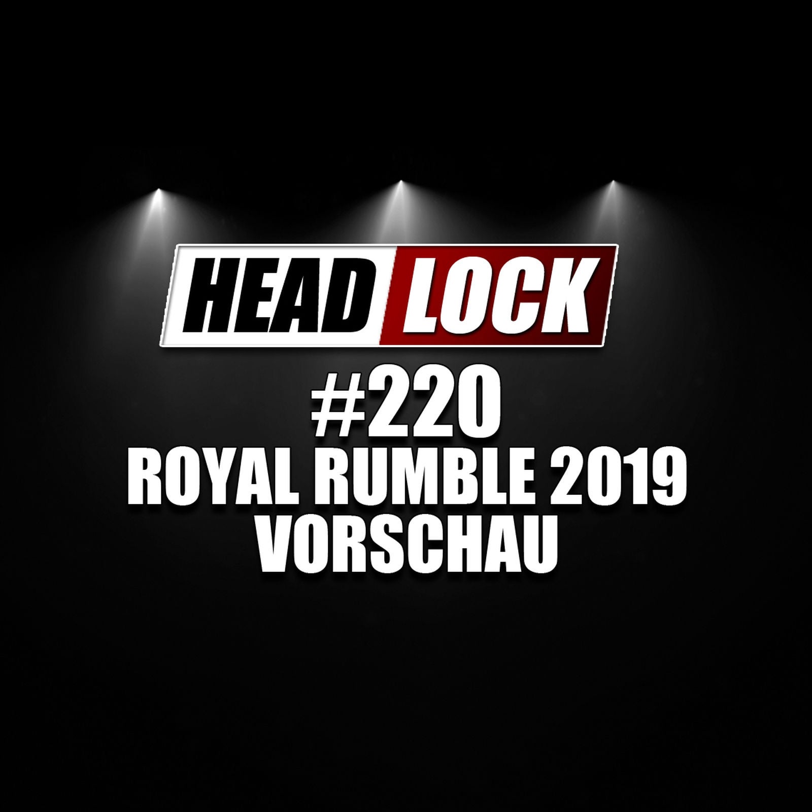 #220: WWE Royal Rumble 2019 (Vorschau / Preview) - Die Road to Wrestlemania beginnt ...